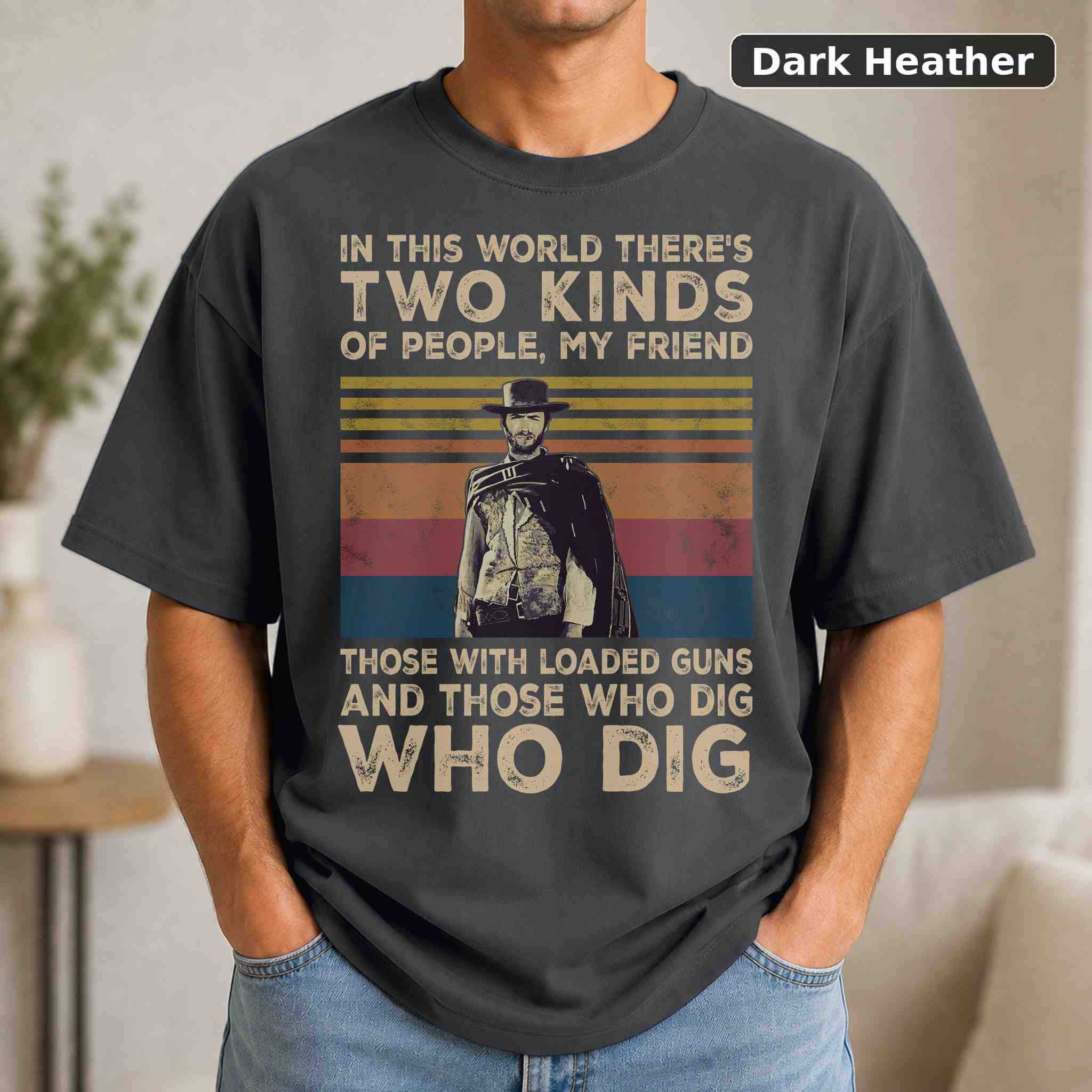 In This World There's Two Kinds Of People My Friend T-Shirt, Vintage Movie Graphic Tee 3