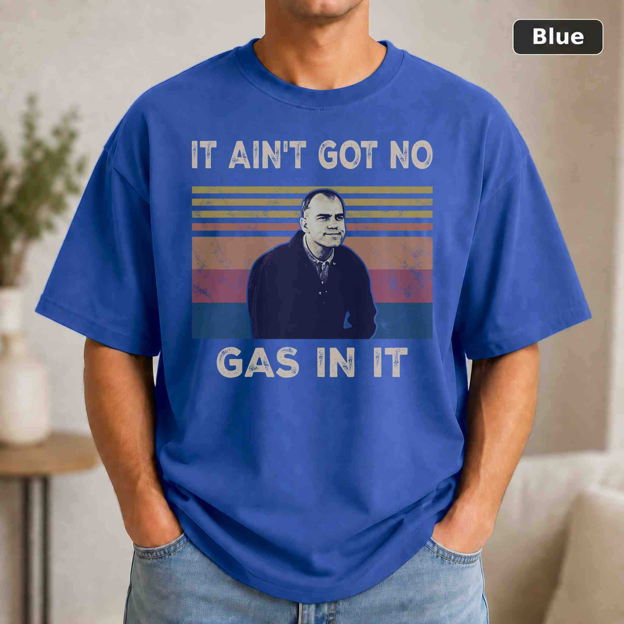 It Ain't Got No Gas In It T-Shirt, Vintage Movie Graphic Tee, Retro Film Fan Gift 2