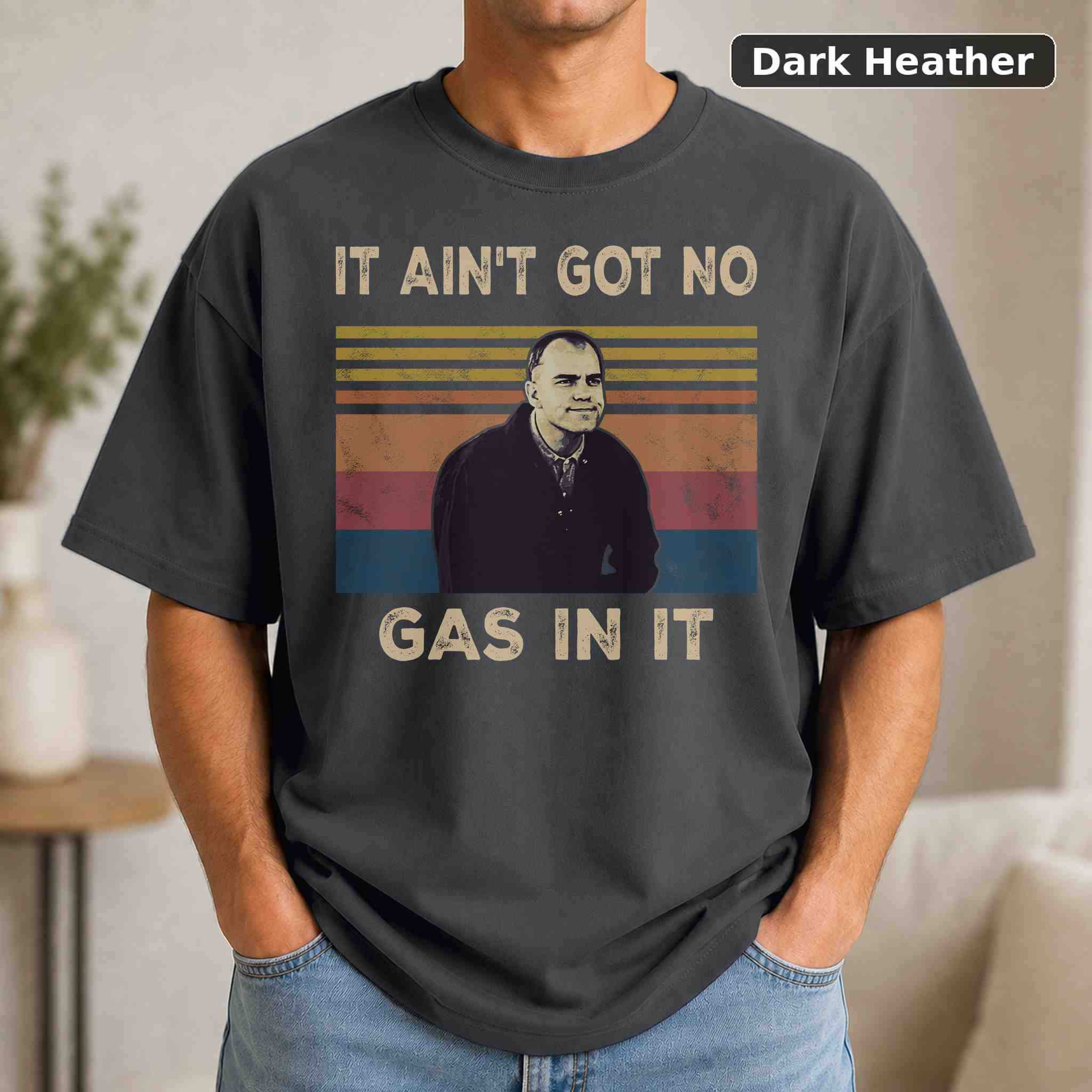 It Ain't Got No Gas In It T-Shirt, Vintage Movie Graphic Tee, Retro Film Fan Gift 3