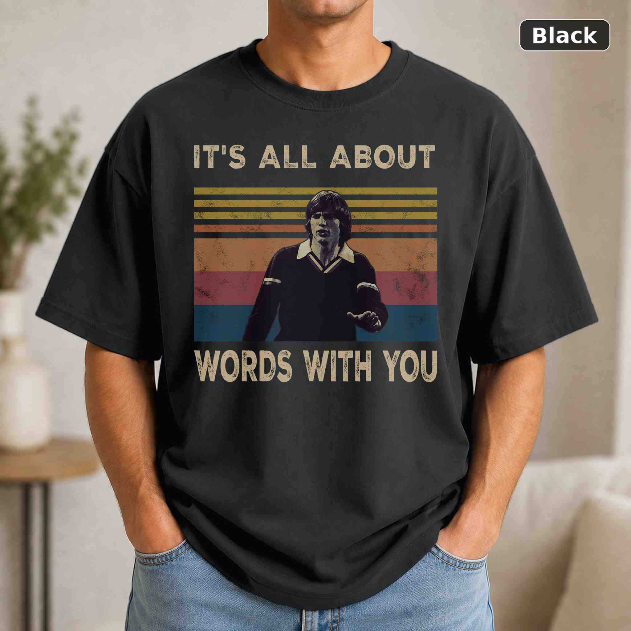 It’s All About Words With You T-Shirt, Vintage Movie Graphic Tee, Retro Film Fan Gift It’s All About Words With You T-Shirt, Vintage Movie Graphic Tee, Retro Film Fan Gift