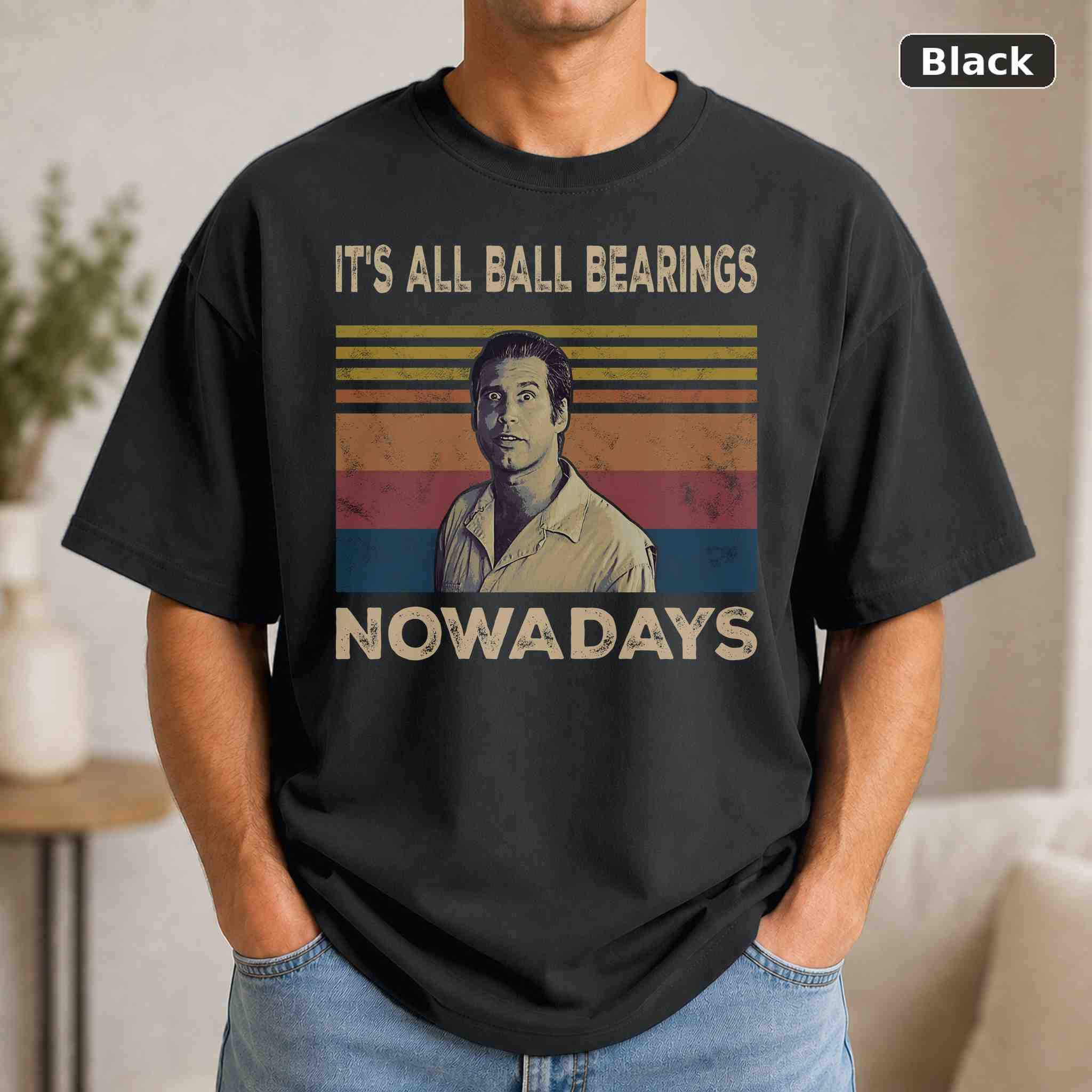 It’s All Ball Bearings Nowadays T-Shirt, Vintage Movie Graphic Tee, Retro Film Fan Gift It’s All Ball Bearings Nowadays T-Shirt, Vintage Movie Graphic Tee, Retro Film Fan Gift