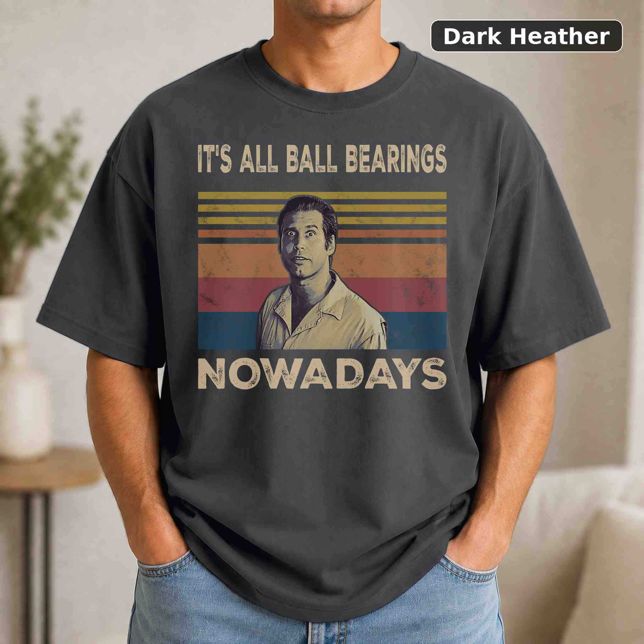 It's All Ball Bearings Nowadays T-Shirt, Vintage Movie Graphic Tee, Retro Film Fan Gift 3