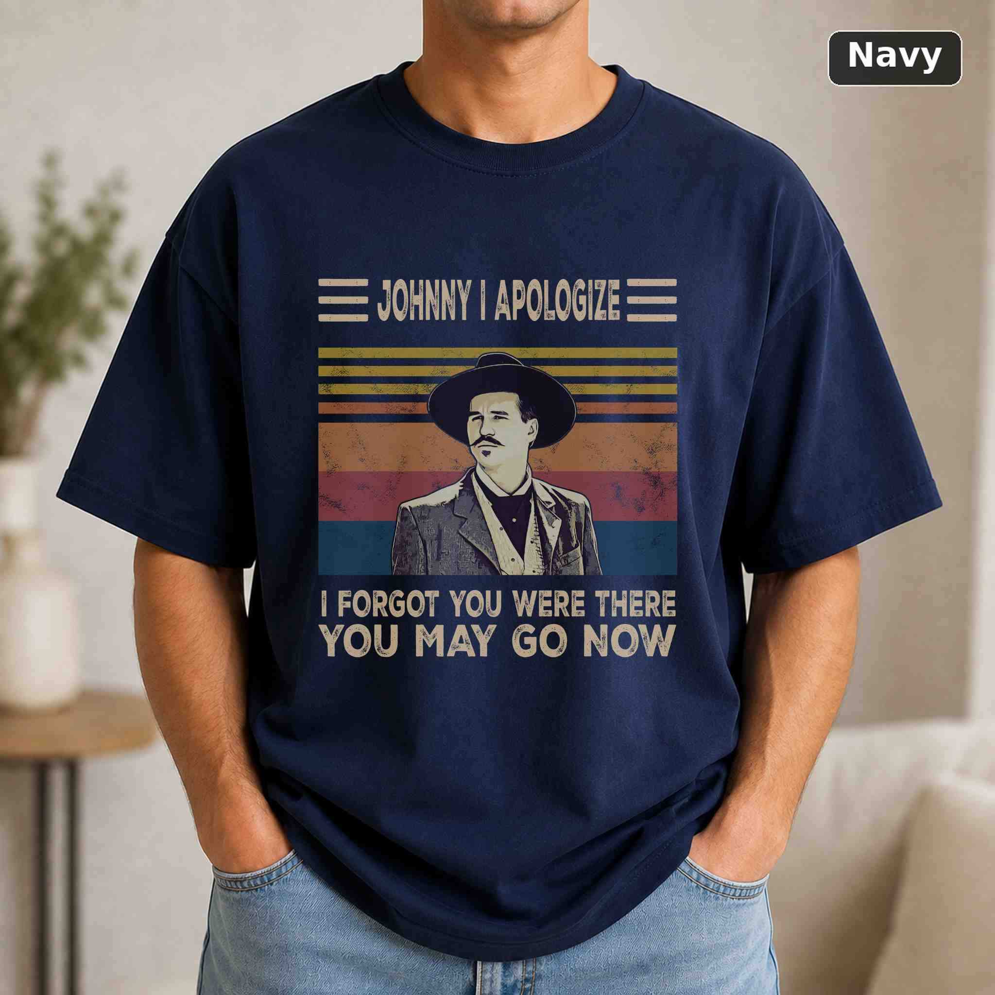 Johnny I Apologize I Forgot You Were There You May Go Now T-Shirt, Vintage Movie Graphic Tee 4