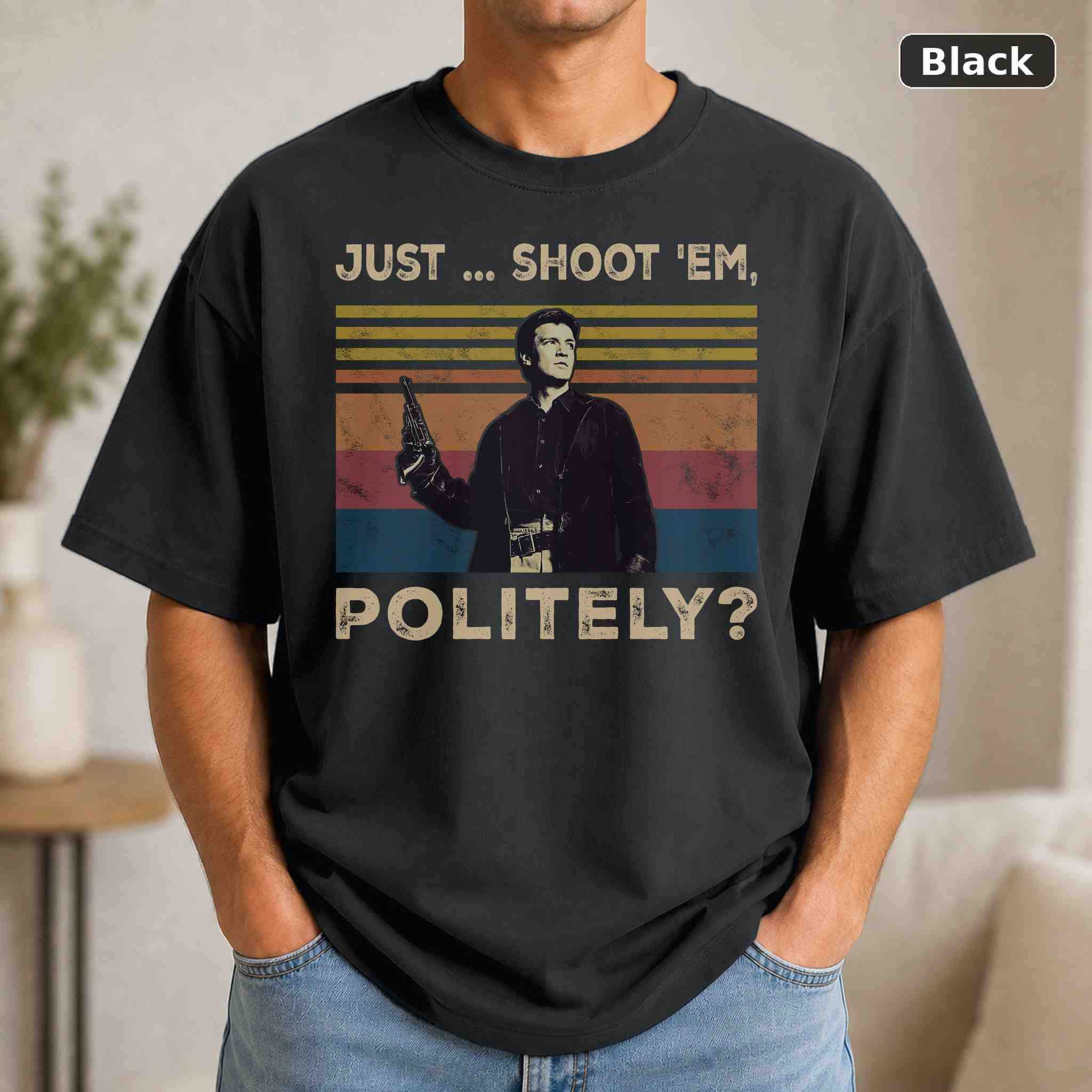 Just Shoot Em Politely T-Shirt, Vintage Movie Graphic Tee, Retro Film Fan Gift Just Shoot Em Politely T-Shirt, Vintage Movie Graphic Tee, Retro Film Fan Gift