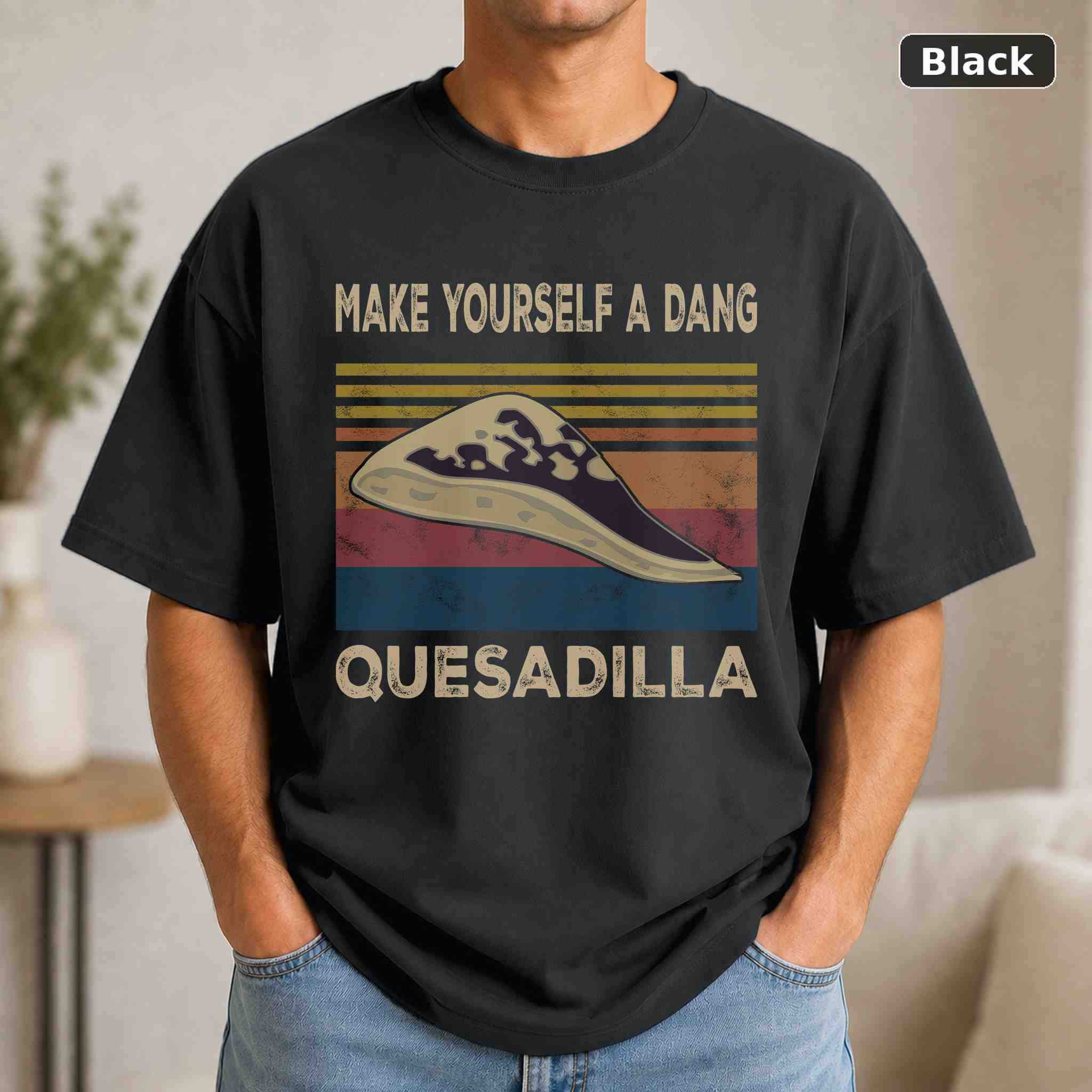 Make Yourself A Dang Quesadilla T-Shirt, Vintage Movie Graphic Tee, Retro Film Fan Gift Make Yourself A Dang Quesadilla T-Shirt, Vintage Movie Graphic Tee, Retro Film Fan Gift