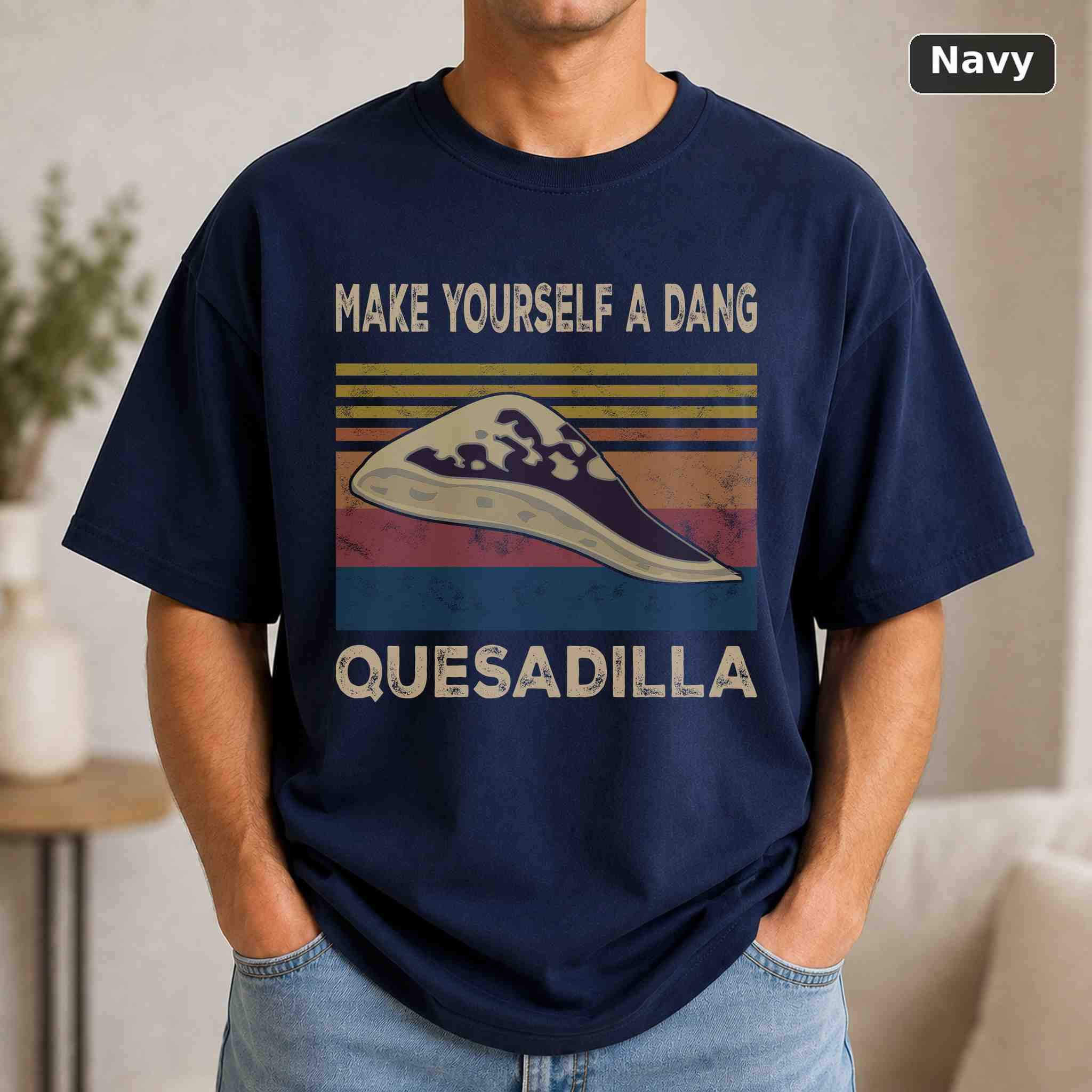 Make Yourself A Dang Quesadilla T-Shirt, Vintage Movie Graphic Tee, Retro Film Fan Gift 4