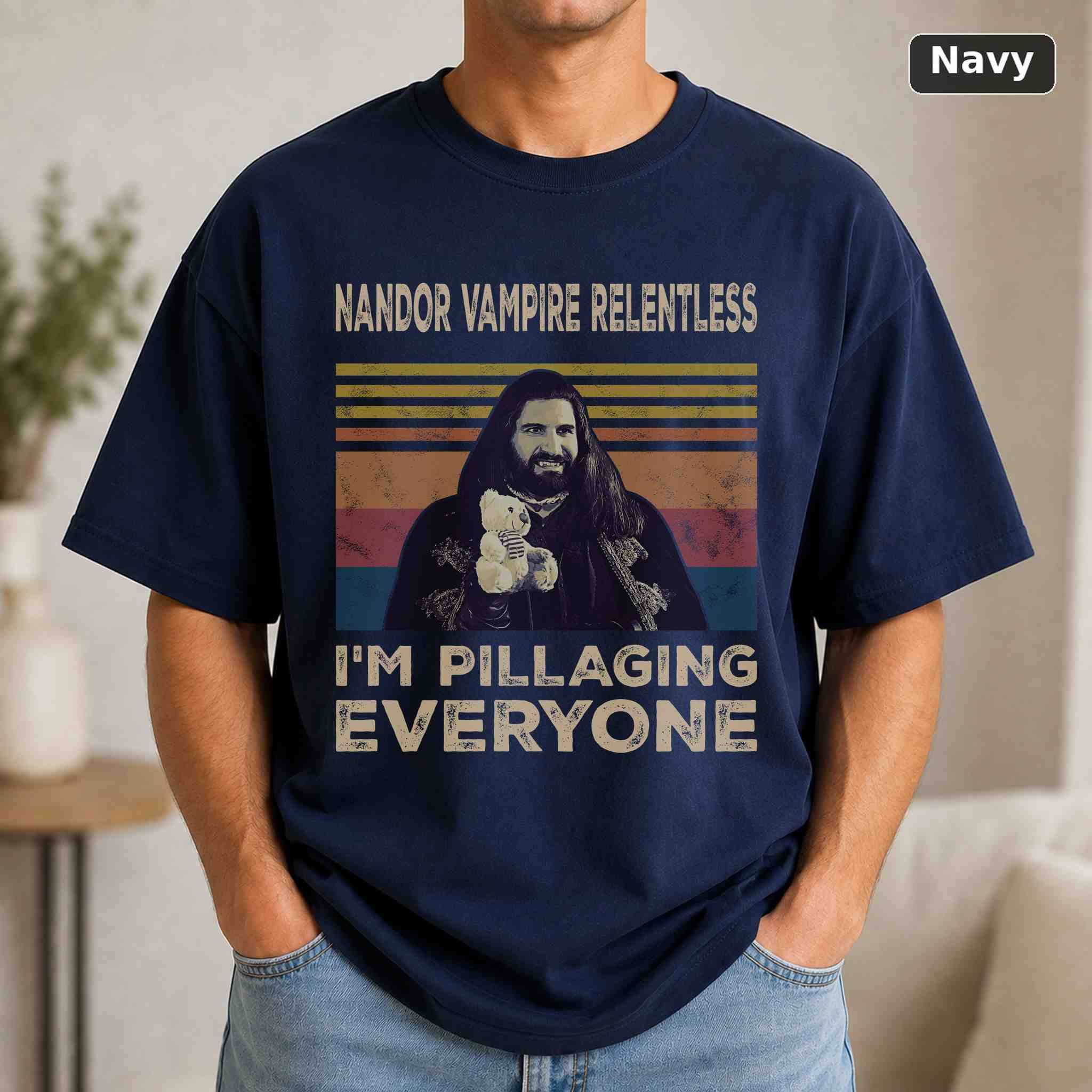 Nandor Vampire In Shadow The Relentless I'm Pillaging Everyone T-Shirt, Vintage Movie Graphic Tee 4