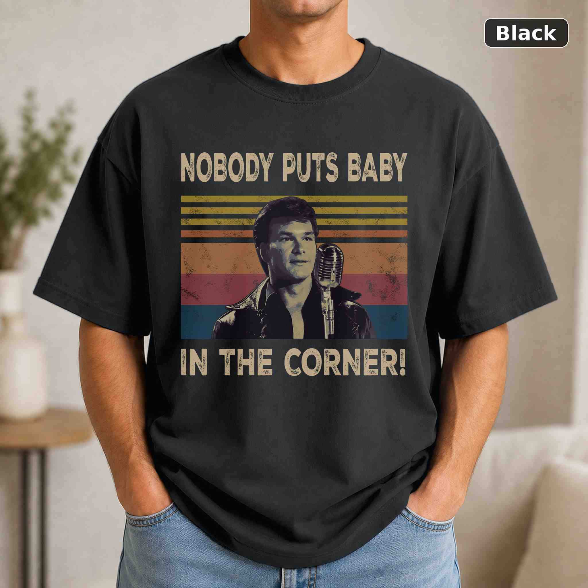 Nobody Puts Baby In The Corner T-Shirt, Vintage Movie Graphic Tee, Retro Film Fan Gift Nobody Puts Baby In The Corner T-Shirt, Vintage Movie Graphic Tee, Retro Film Fan Gift