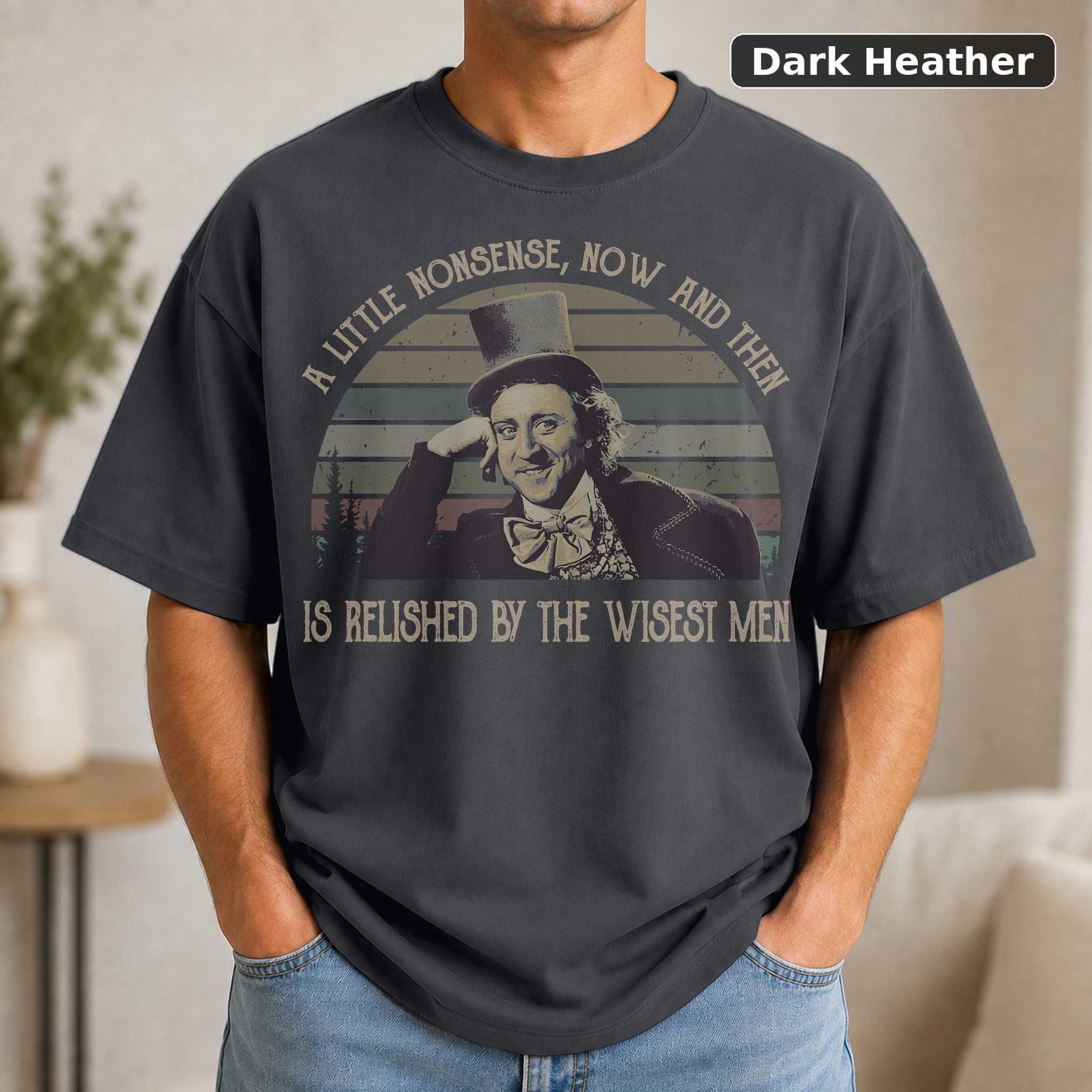A Little Nonsense Now and Then is Relished by the Wisest Men Vintage Movie Shirt 3