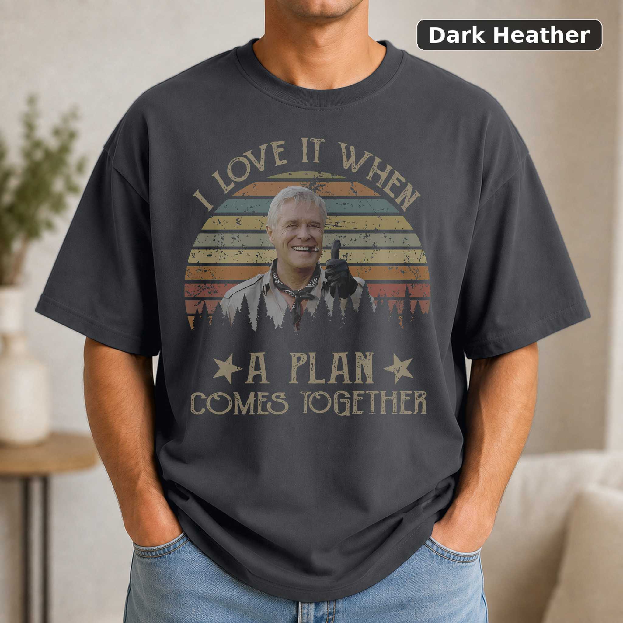 A-Team George Peppard T-Shirt, I Love It When A Plan Comes Together Quote Shirt 3