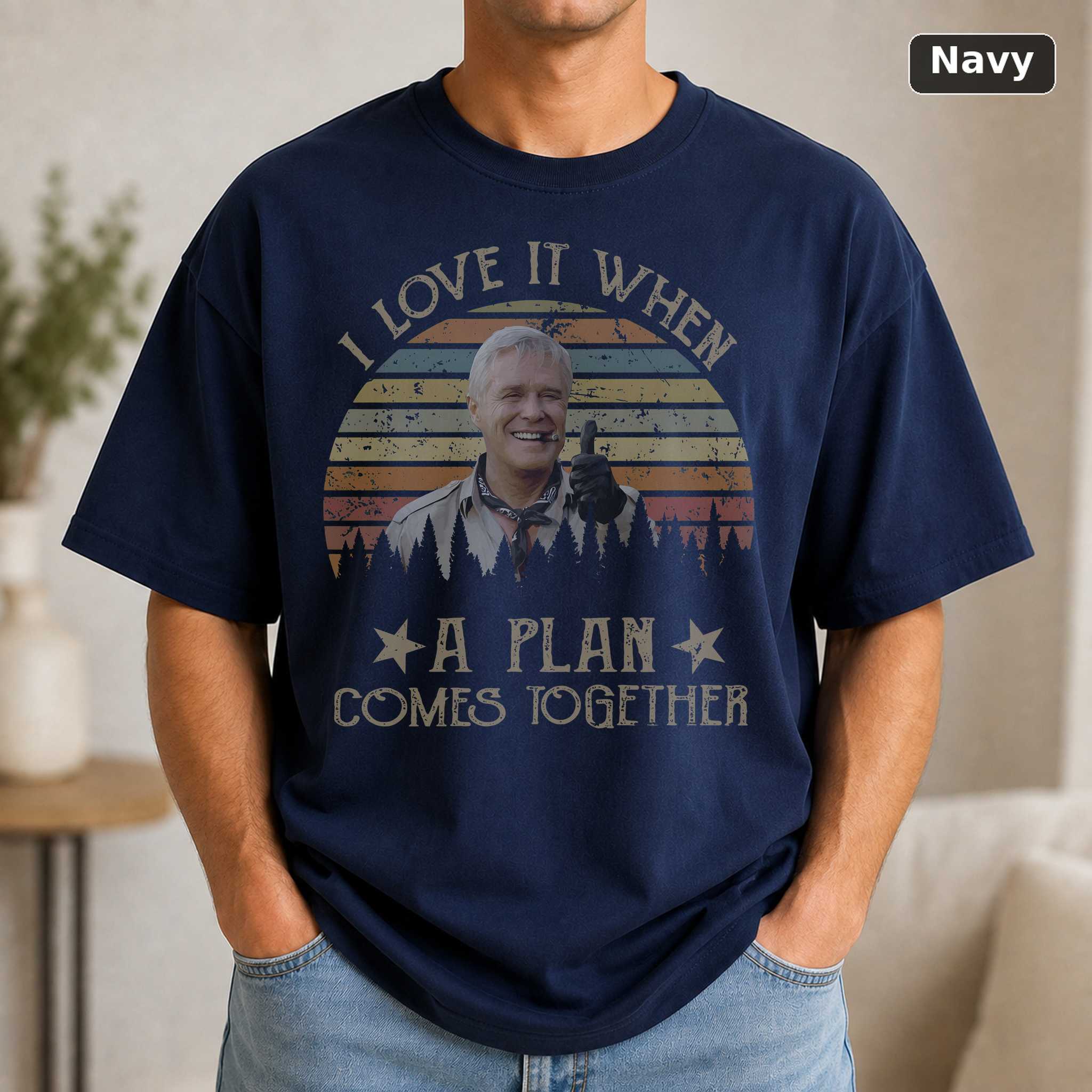 A-Team George Peppard T-Shirt, I Love It When A Plan Comes Together Quote Shirt 5