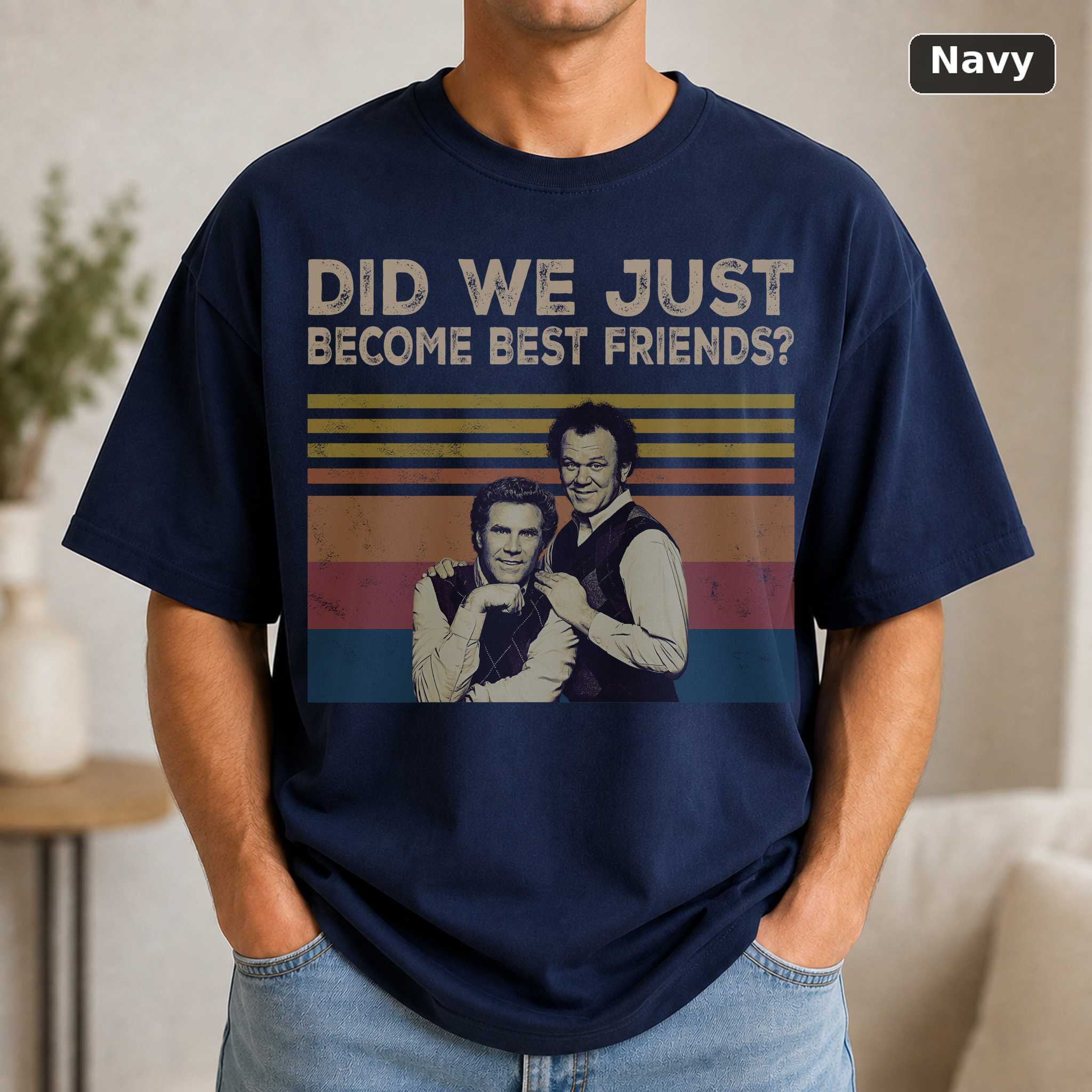 Did We Just Become Best Friends Movie T-Shirt 5