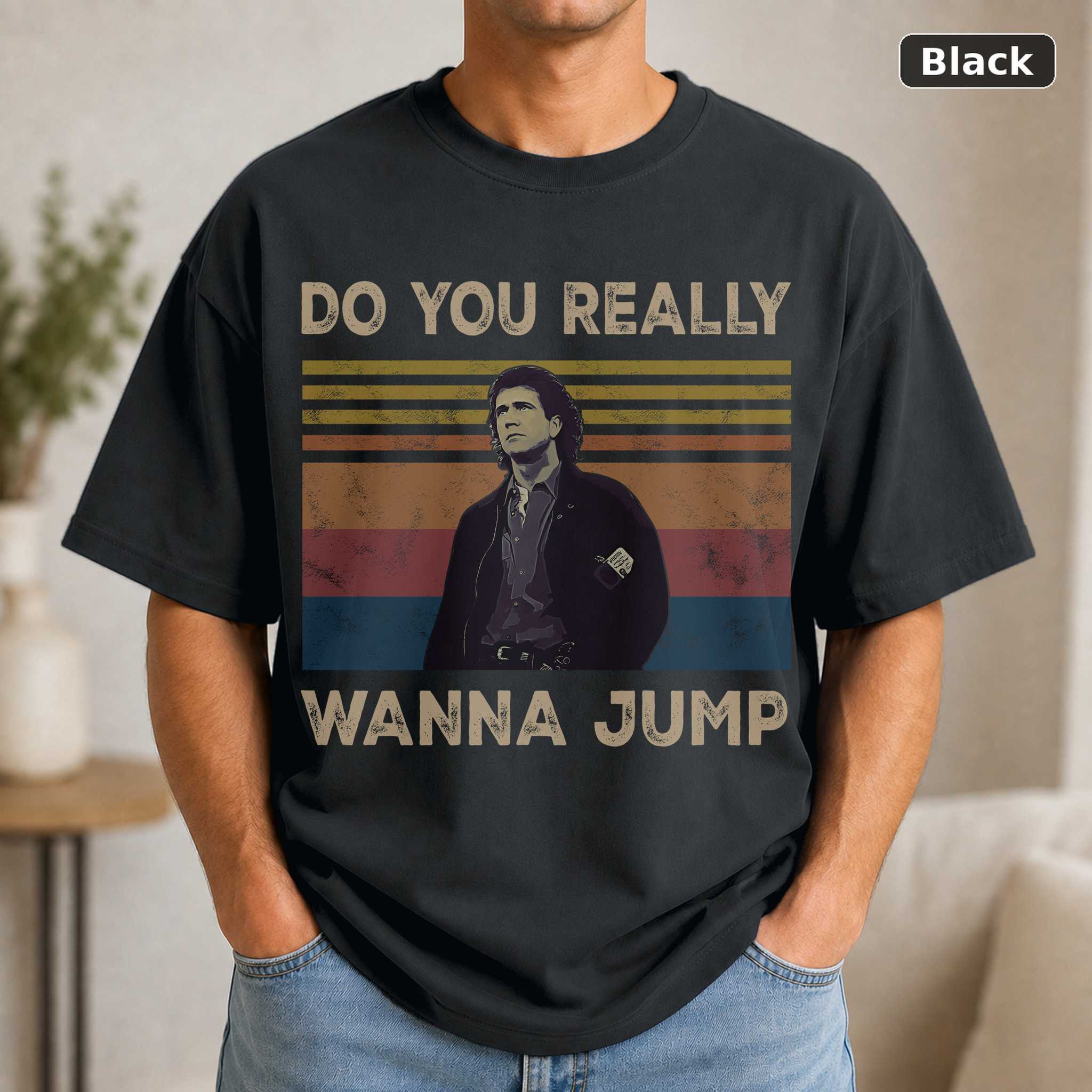 Do You Really Wanna Jump Vintage Retro Sunset Lethal Weapon Vintage Movie Shirt