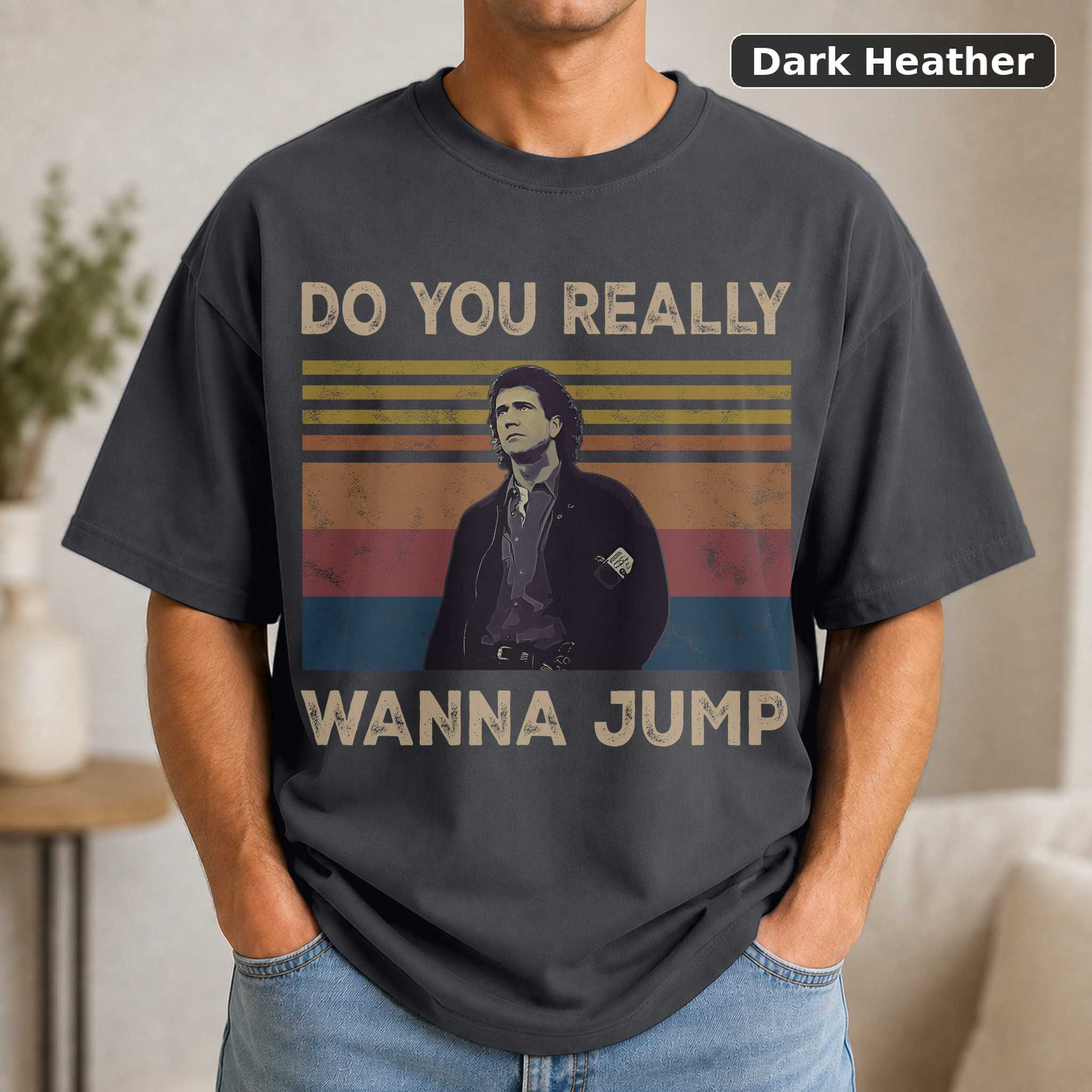 Do You Really Wanna Jump Vintage Retro Sunset Lethal Weapon Vintage Movie Shirt 3
