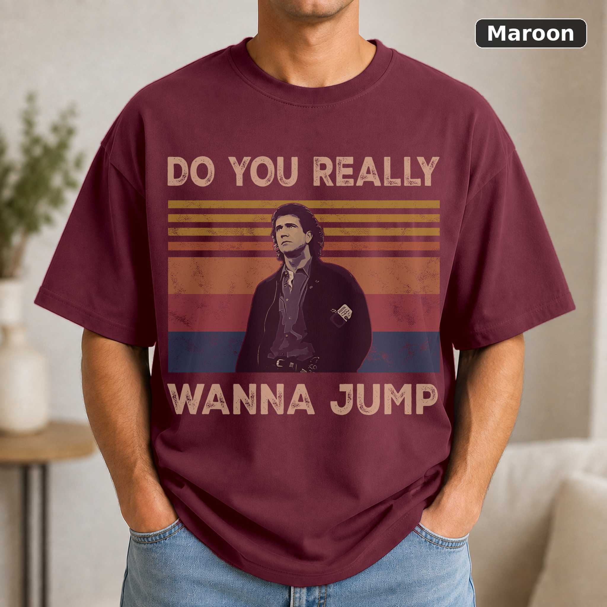 Do You Really Wanna Jump Vintage Retro Sunset Lethal Weapon Vintage Movie Shirt 4