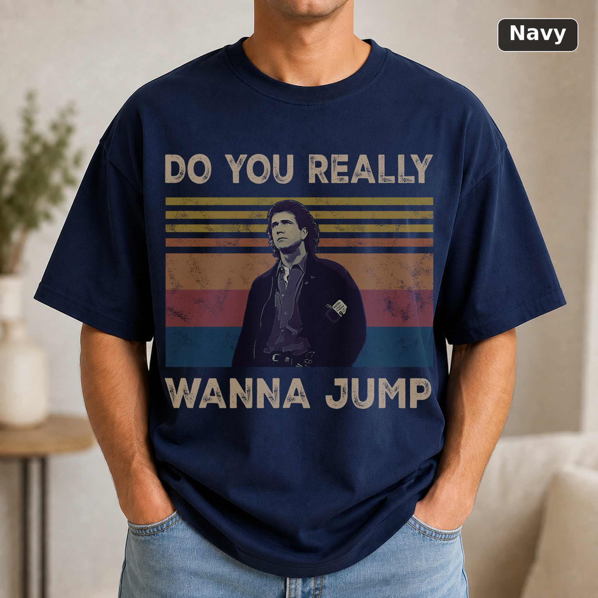 Do You Really Wanna Jump Vintage Retro Sunset Lethal Weapon Vintage Movie Shirt 5