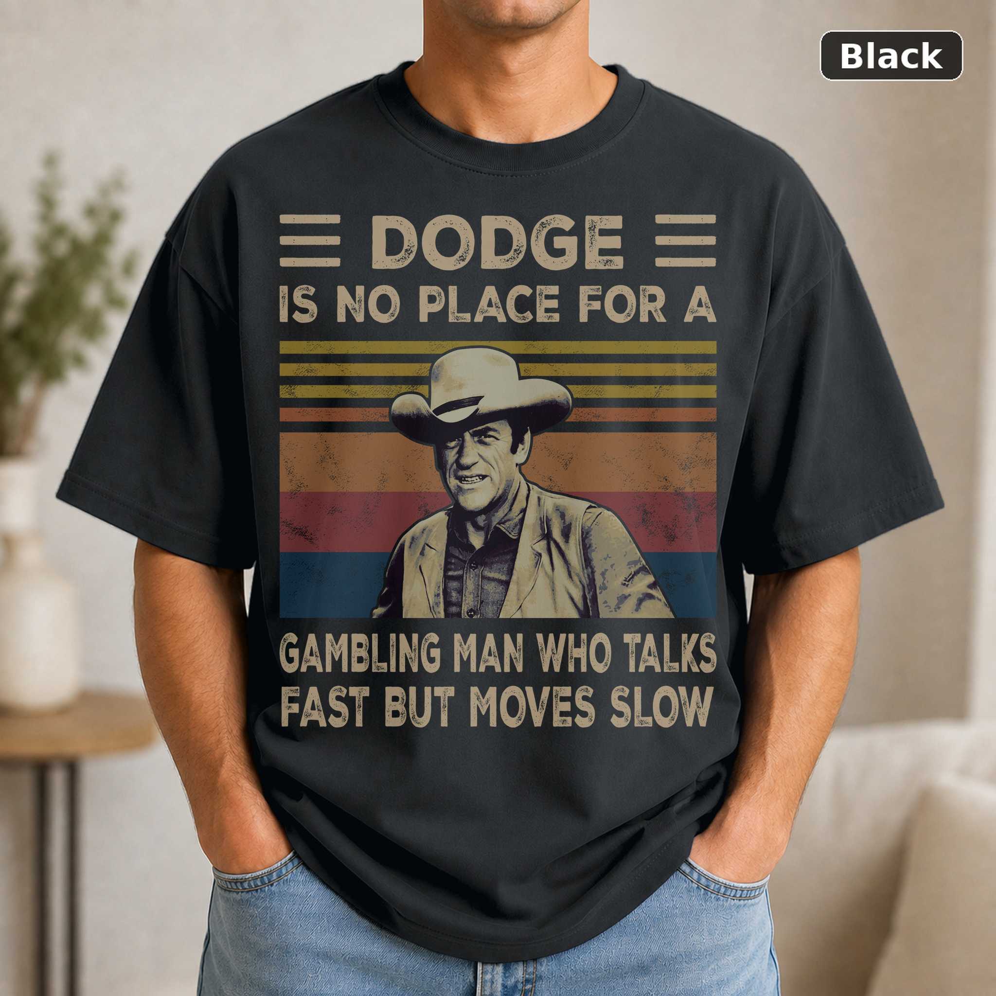 Dodge Is No Place For A Gambling Man Vintage Movie Shirt