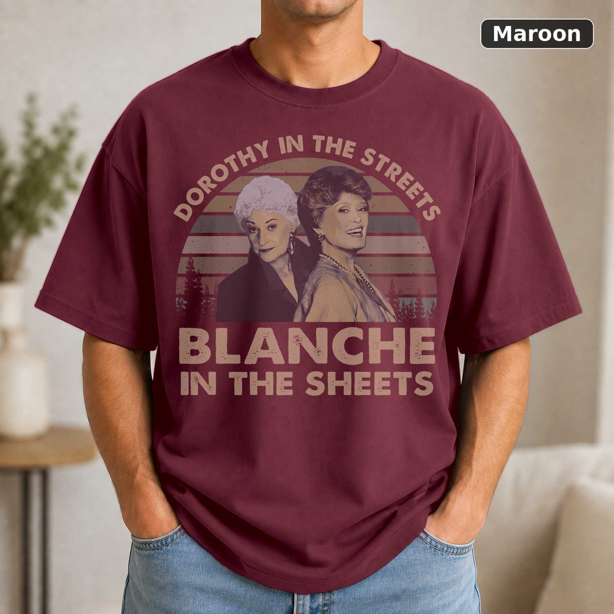 Dorothy In The Streets Blanche In The Sheets Vintage Movie Shirt 4