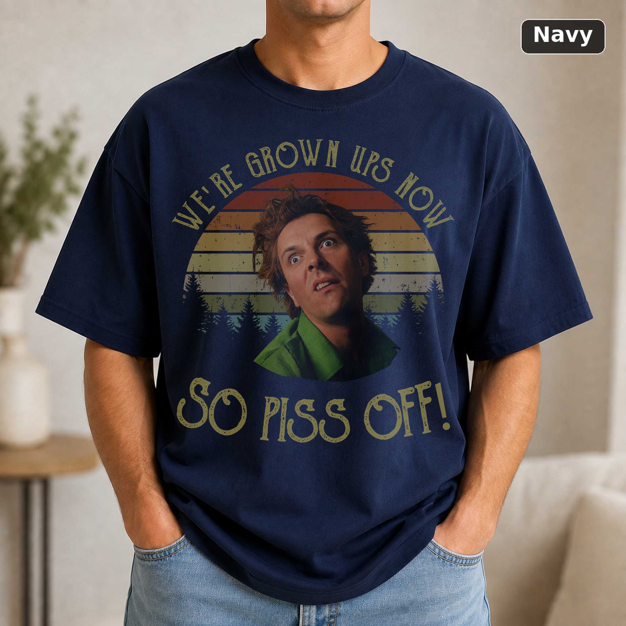 Drop Dead Fred Shirt, We're Grown Ups Now So Piss Off T-Shirt, Vintage Retro Sunset Design Unisex Crewneck TShirt, Movie 5