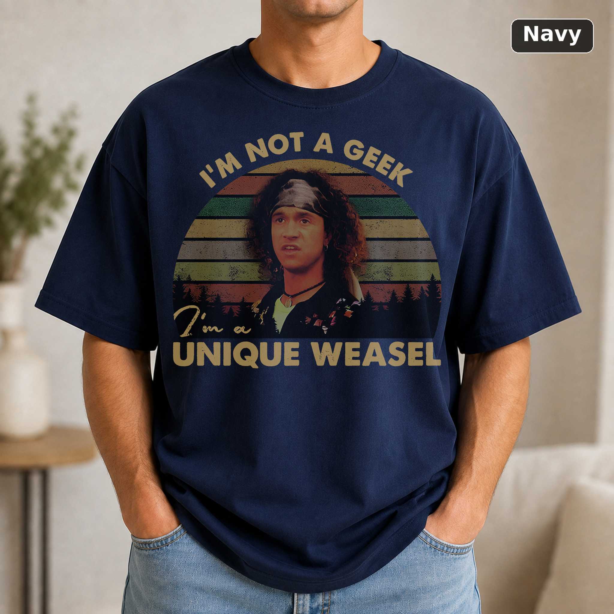 Encino Man Shirt, Stoney Brown I'm Not A Geek I'm A Unique Weasel Vintage T-Shirt, Movies Quote Unisex TShirt 5