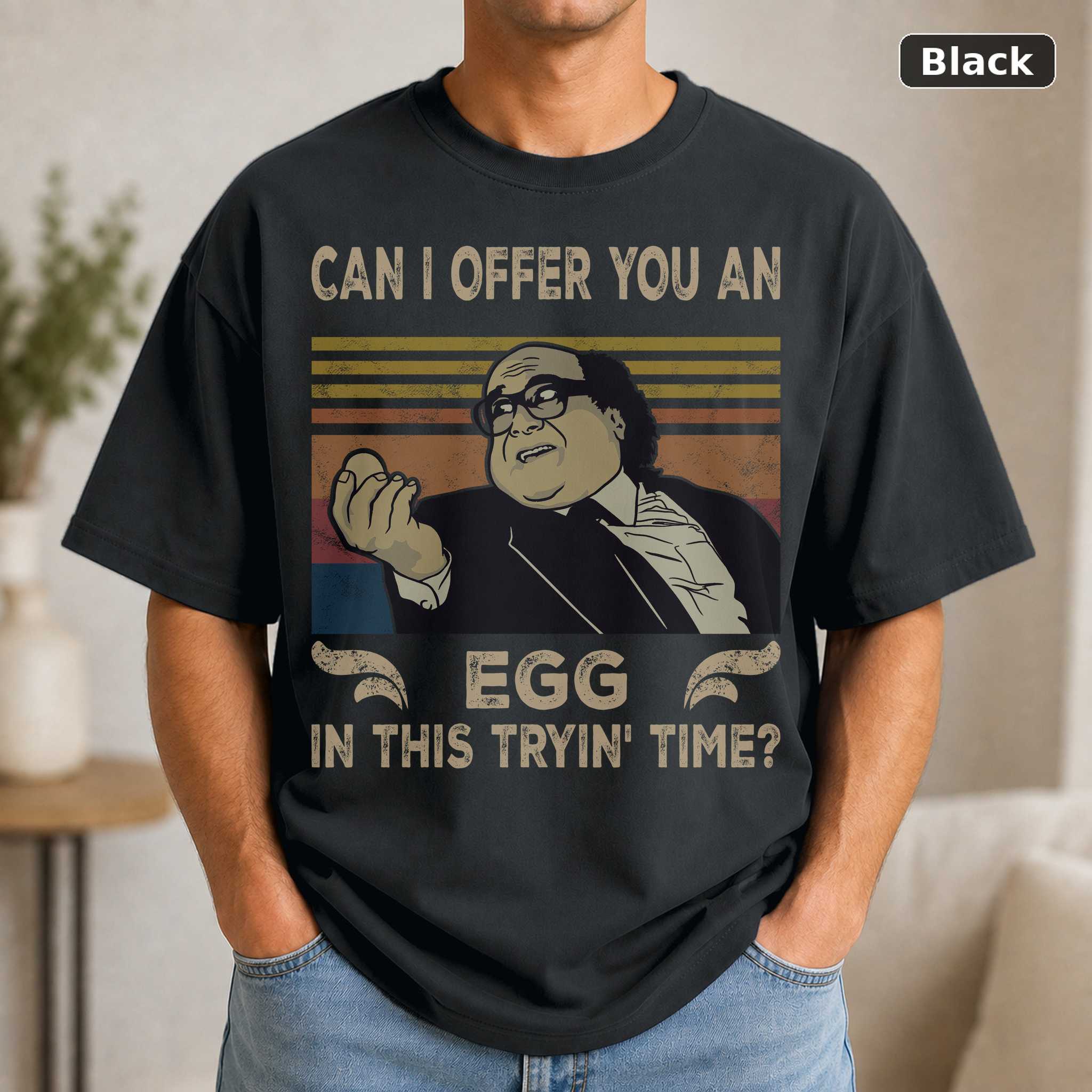 Frank Reynolds Can I Offer You An Egg In This Trying Time Sunny Philadelphia Vintage Movie Shirt