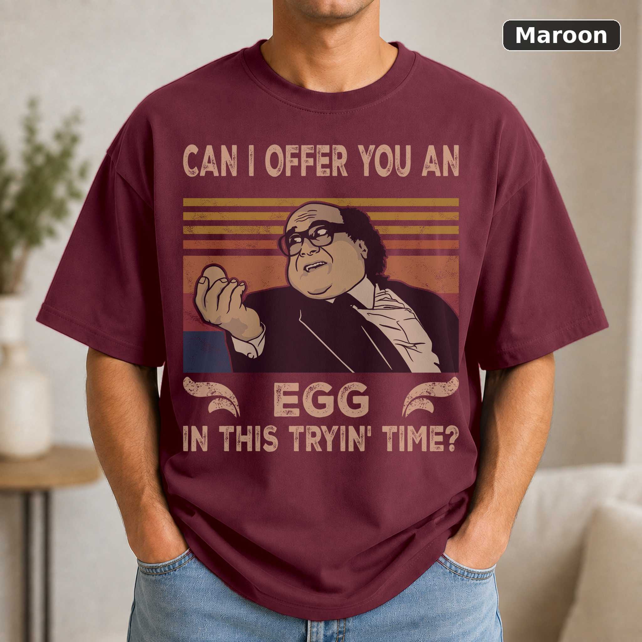 Frank Reynolds Can I Offer You An Egg In This Trying Time Sunny Philadelphia Vintage Movie Shirt 4