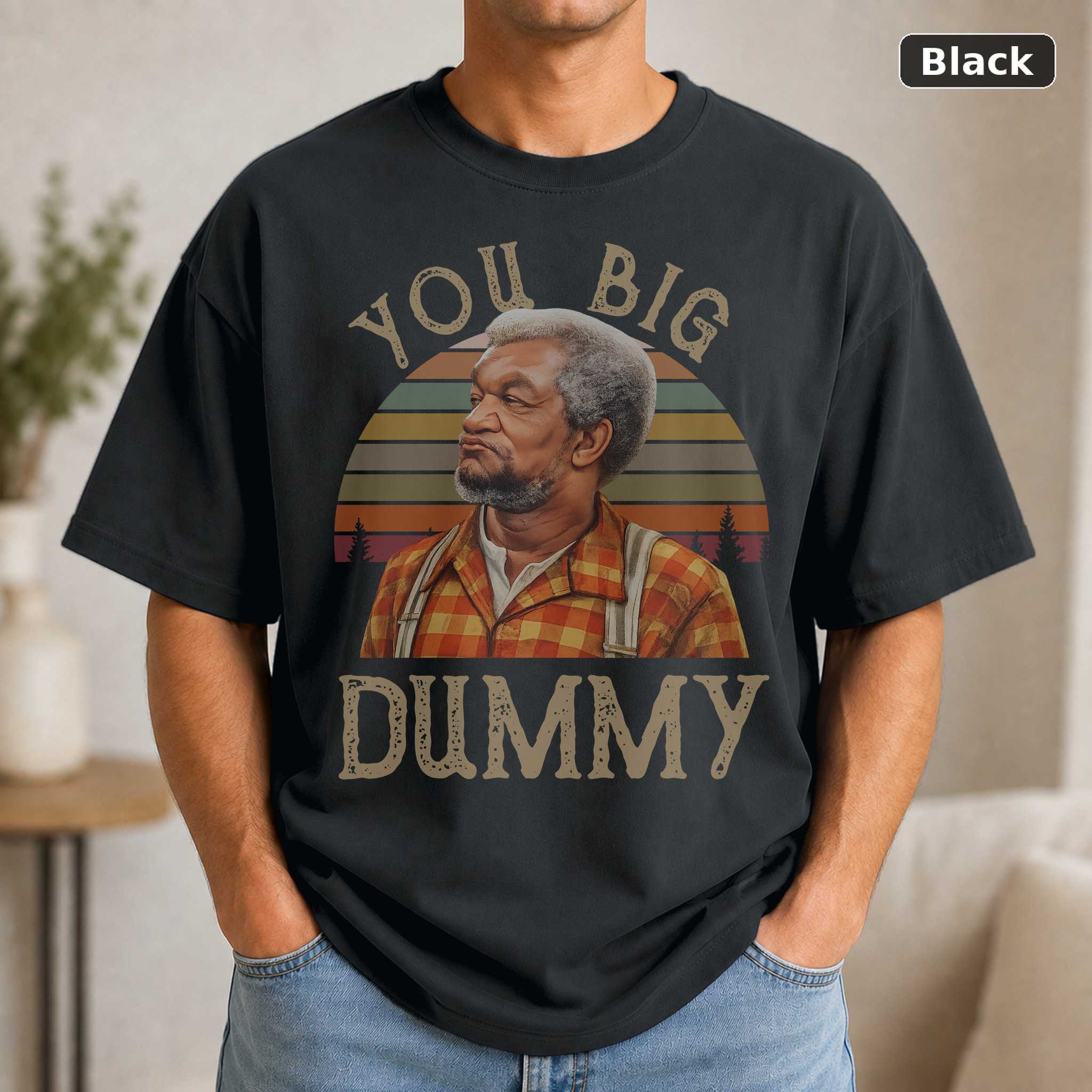Fred Sanford You Big Dummy Vintage T-Shirt, Classic Movie Shirt, Funny T-Shirt Fred Sanford You Big Dummy Vintage T-Shirt, Classic Movie Shirt, Funny T-Shirt