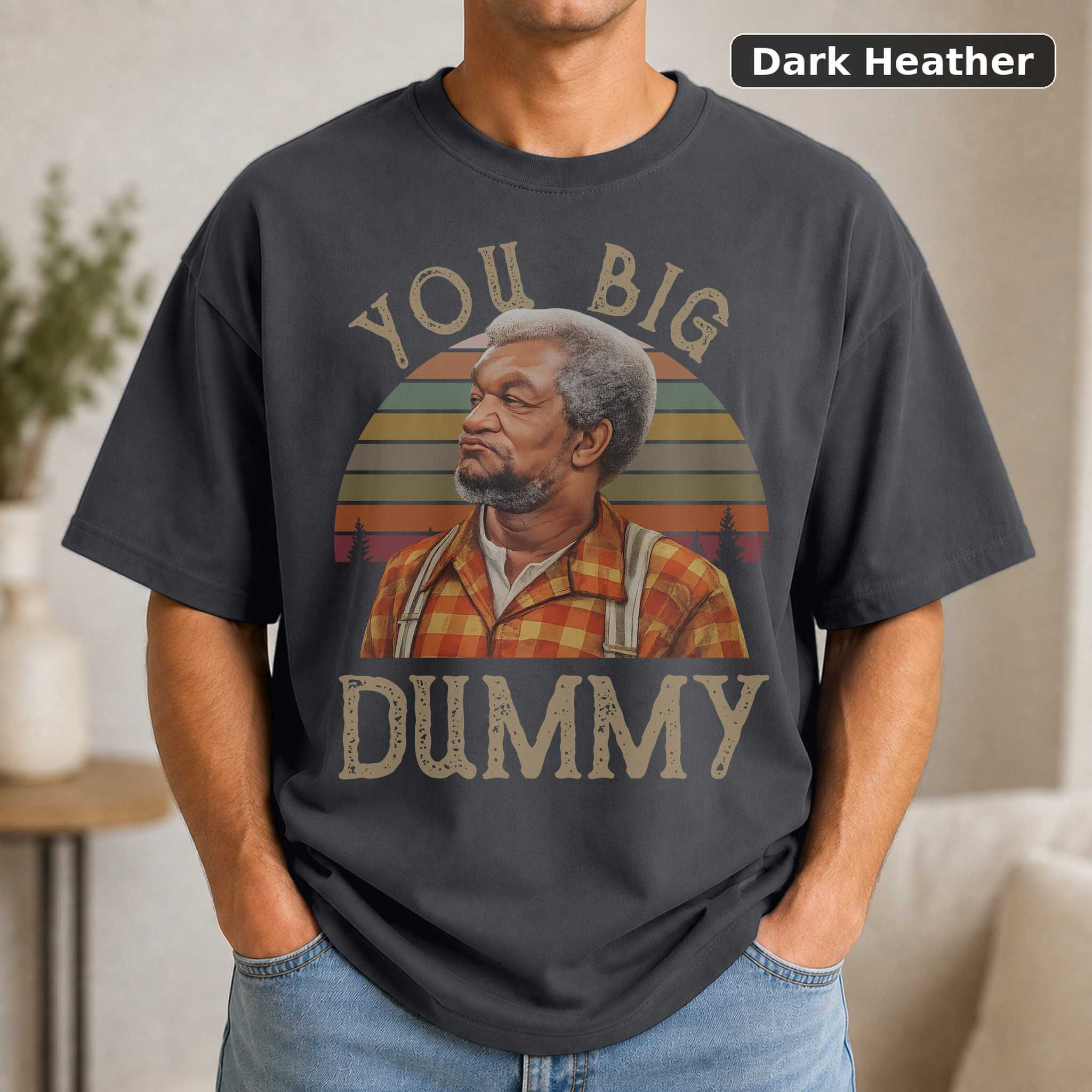 Fred Sanford You Big Dummy Vintage T-Shirt, Classic Movie Shirt, Funny T-Shirt 3