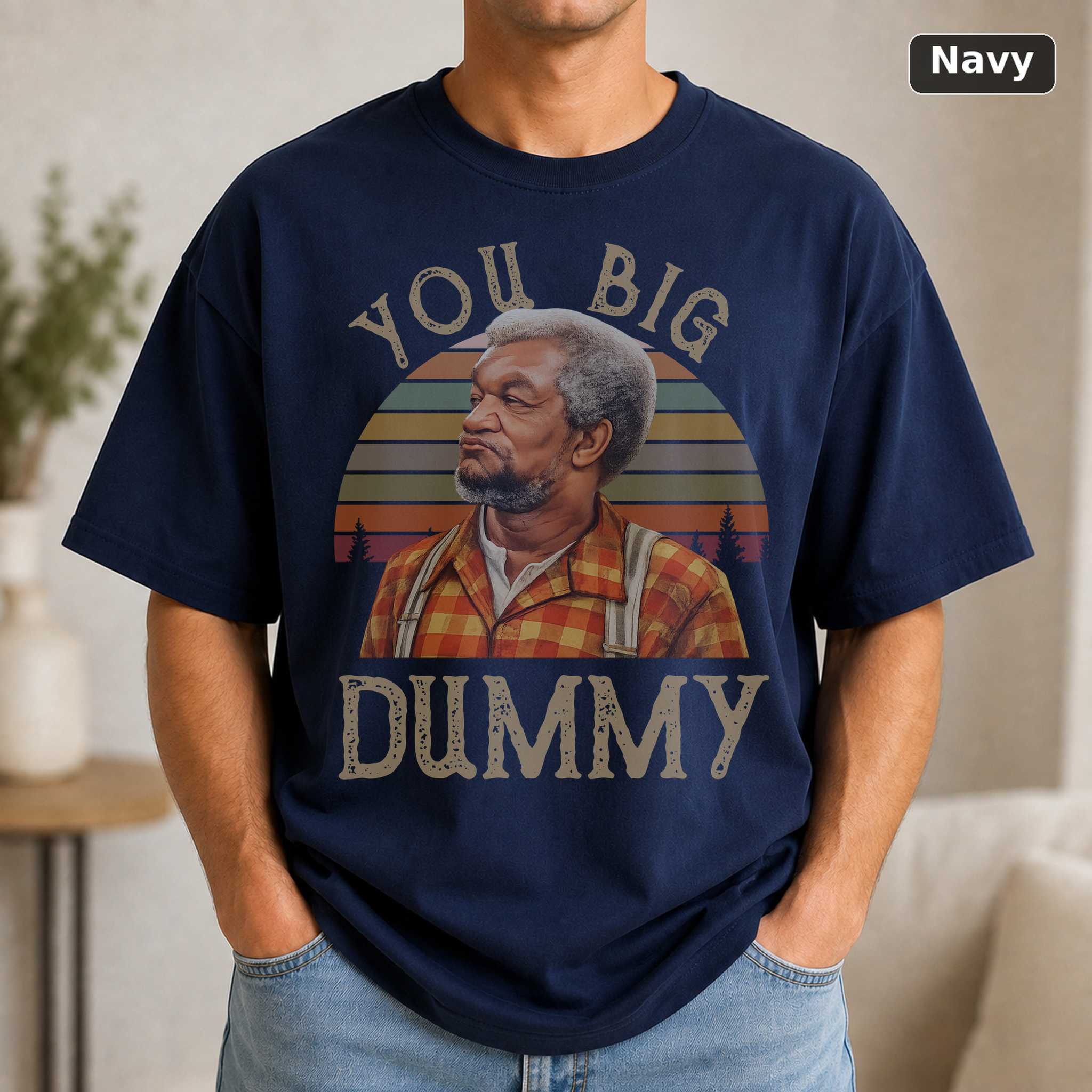 Fred Sanford You Big Dummy Vintage T-Shirt, Classic Movie Shirt, Funny T-Shirt 5