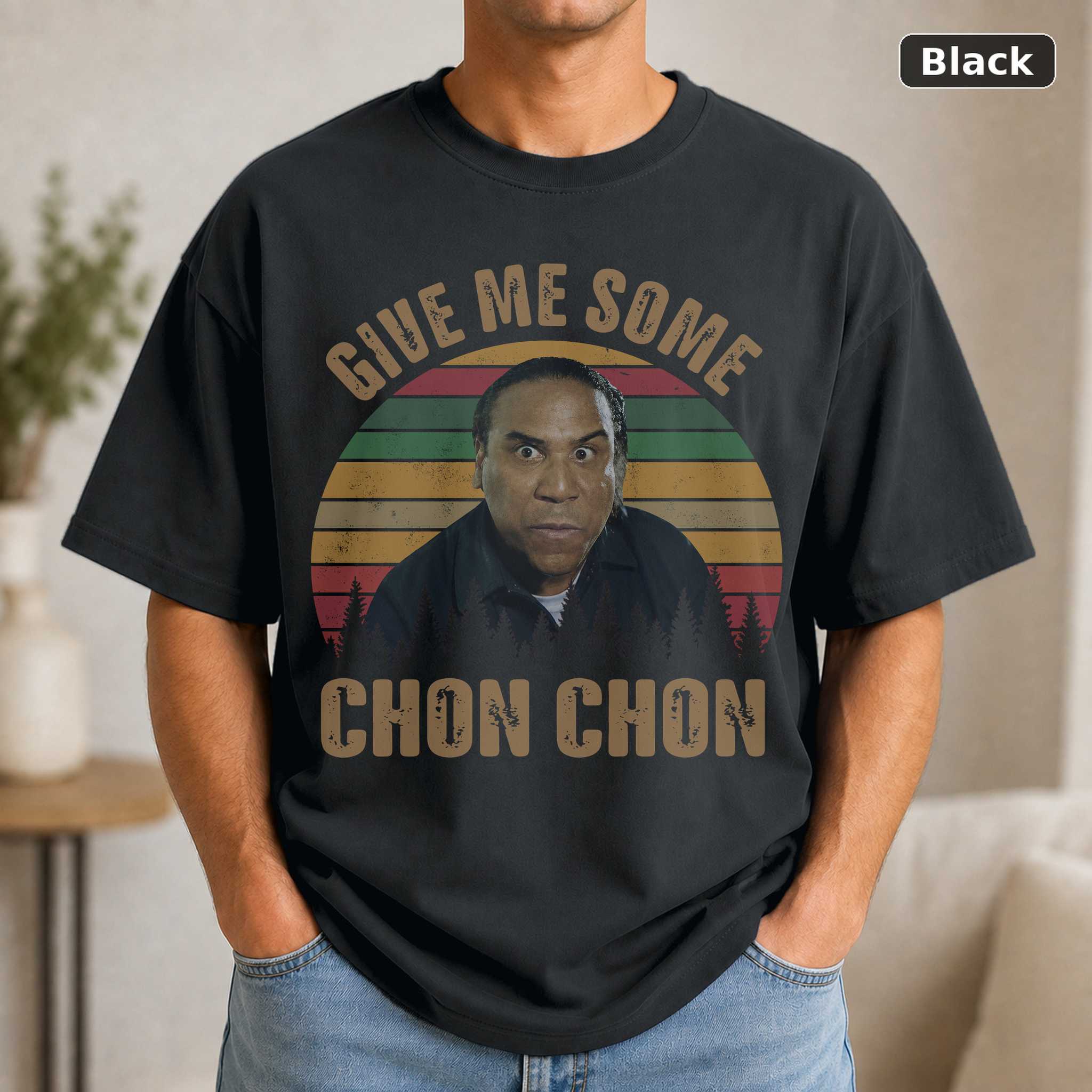 Give Me Some Chon Chon T-Shirt, Funny Movie Tee, Vintage Style