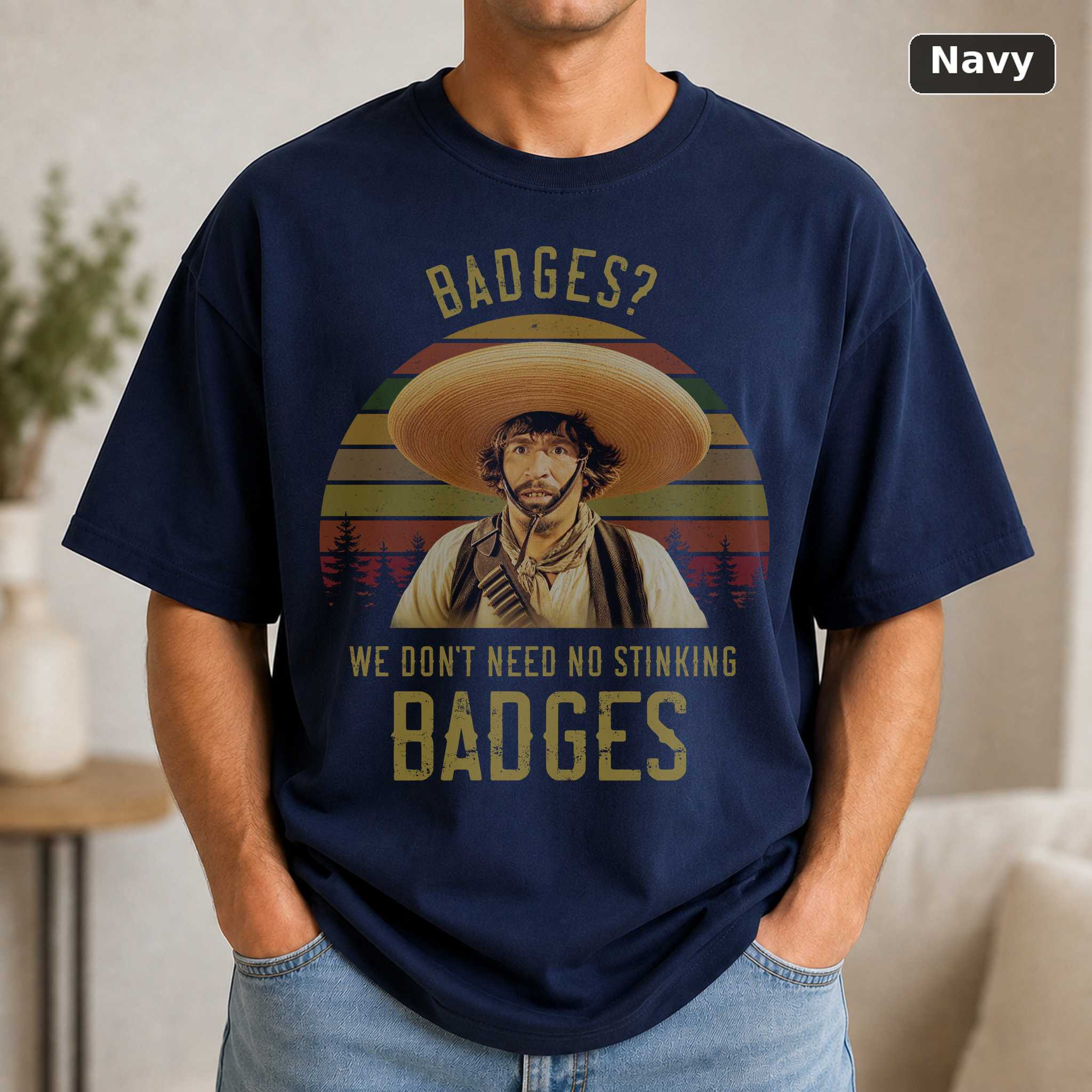 Gold Hat Badges We Don’t Need No Stinking Badges Vintage T-Shirt, 1980s Movies TV Show Quote Unisex TShirt 5