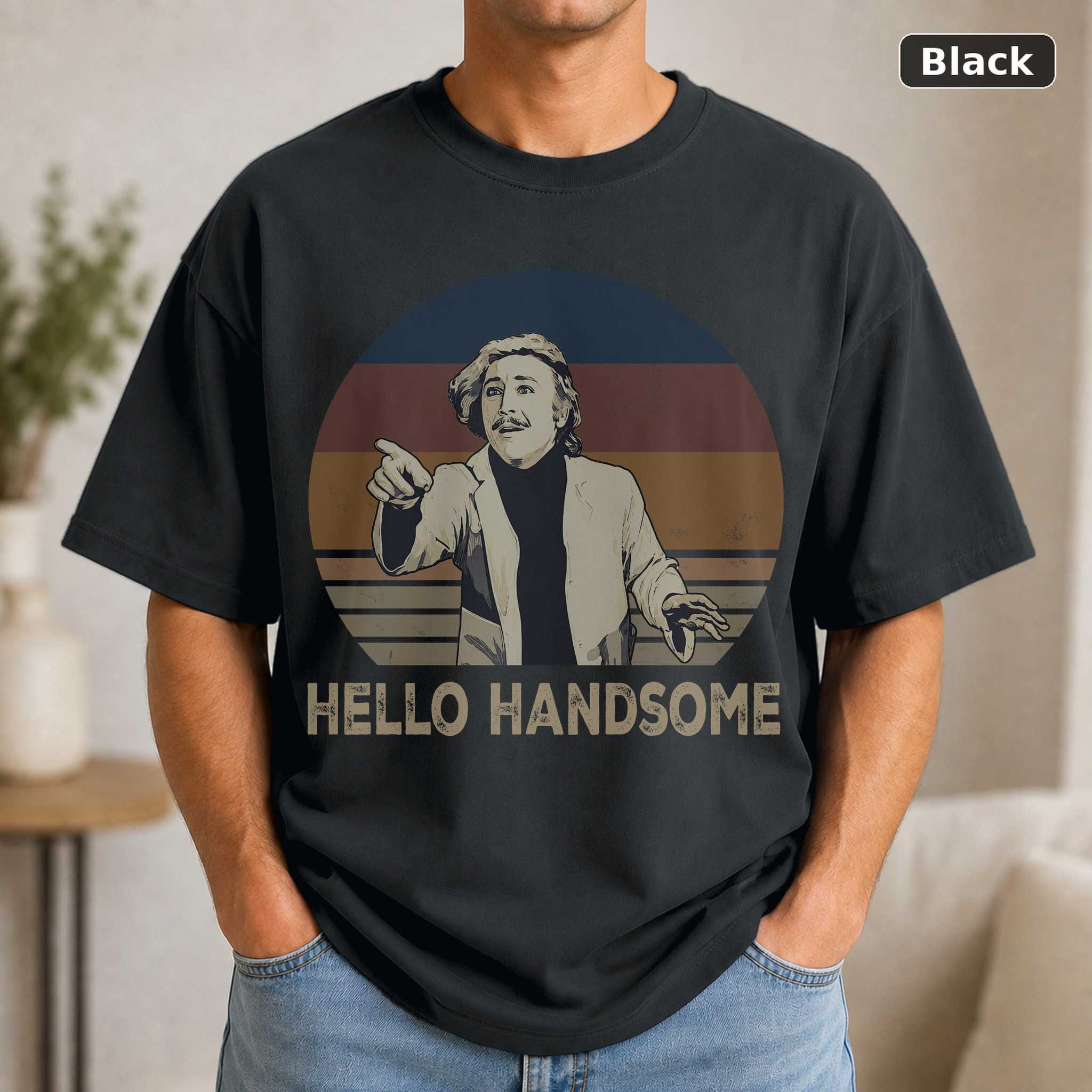Hello Handsome Vintage Young Frankenstein Vintage Movie Shirt Hello Handsome Vintage Young Frankenstein Vintage Movie Shirt