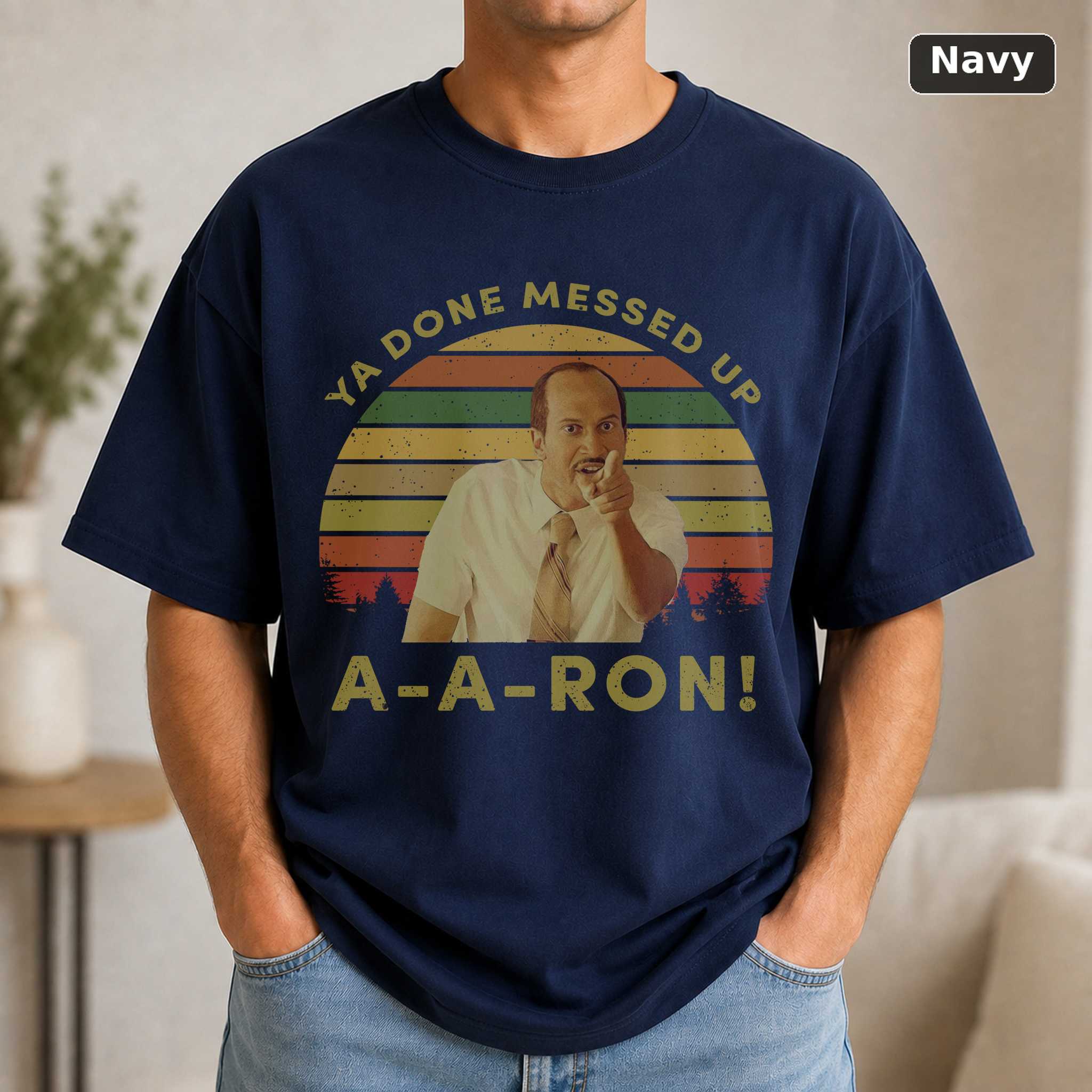 Key And Peele Shirt, Ya Done Messed Up Aaron Vintage T-Shirt, Movie Quote Unisex T Shirt, Sunset Design Retro 5