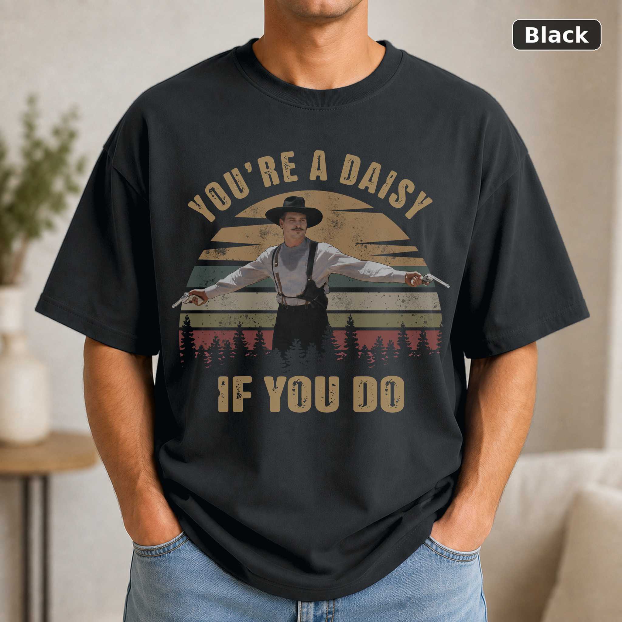 Tombstone Doc Holiday You’re a Daisy T-Shirt, Retro Western Movie Tee