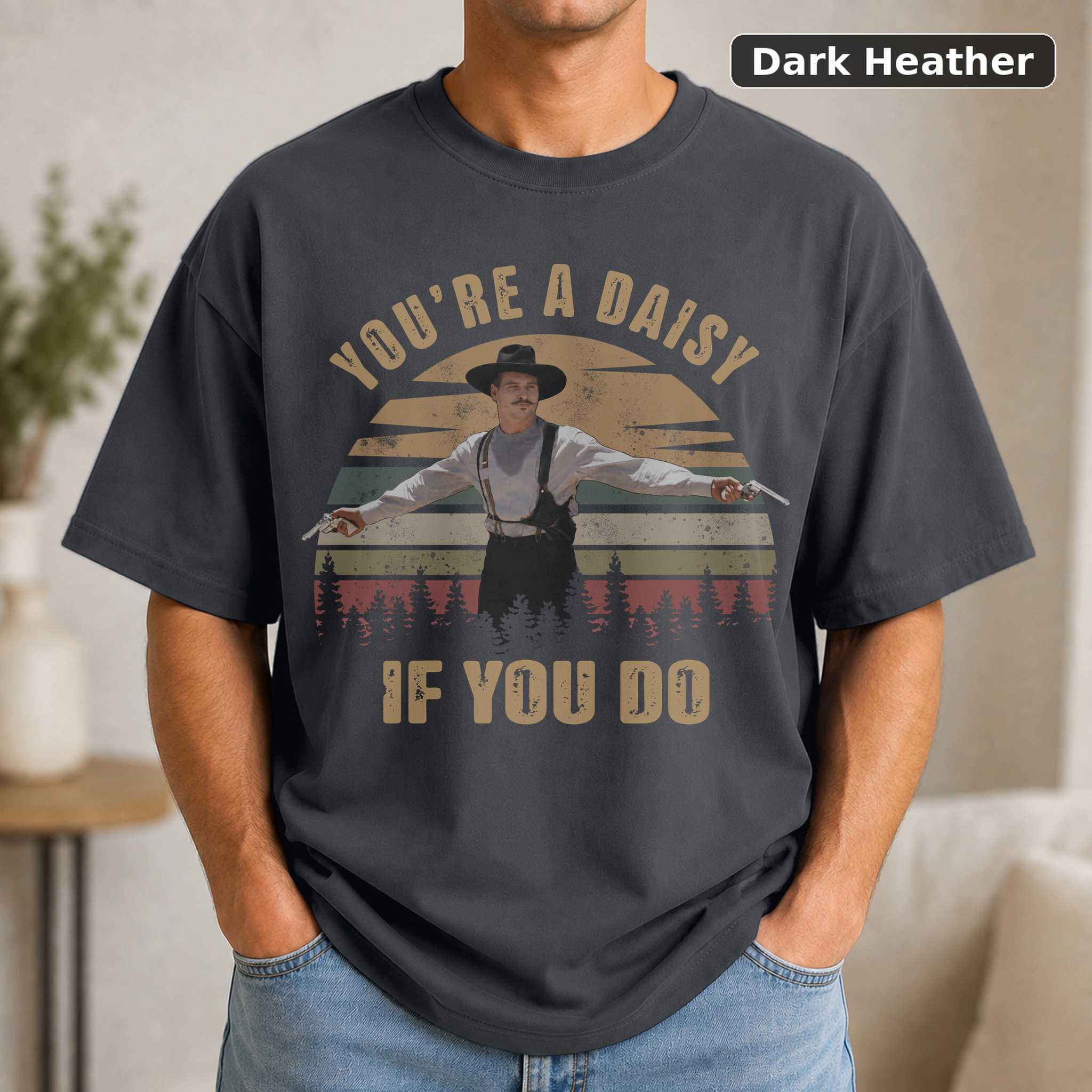 Tombstone Doc Holiday You're a Daisy T-Shirt, Retro Western Movie Tee 3