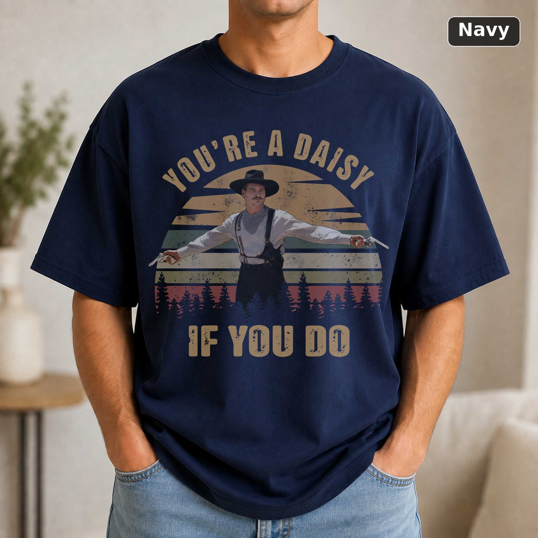Tombstone Doc Holiday You're a Daisy T-Shirt, Retro Western Movie Tee 5