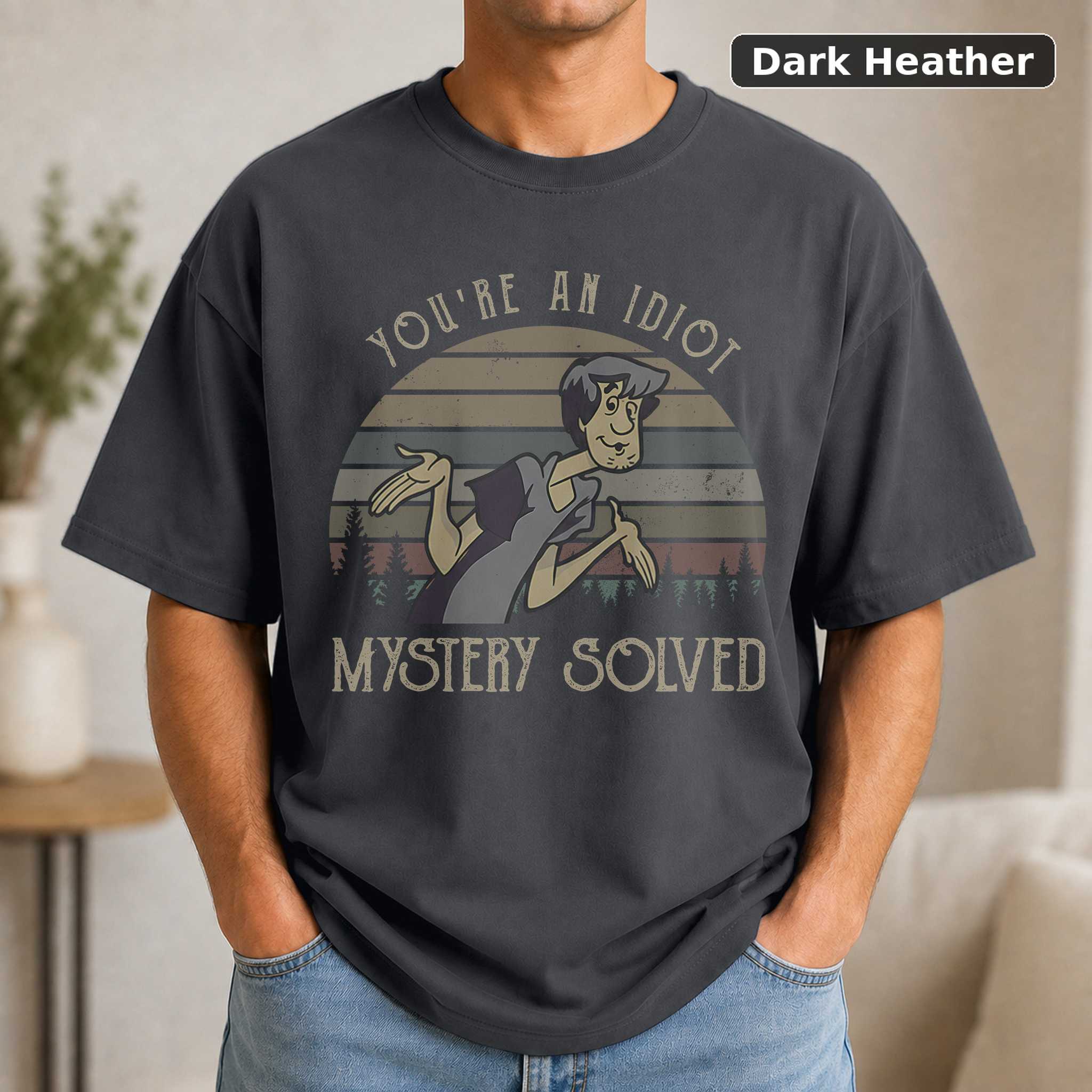 You’re An Idiot Mystery Solved Vintage Shirt Shaggy Rogers Lovers Shirt Scooby Lovers Vintage Movie Shirt 3