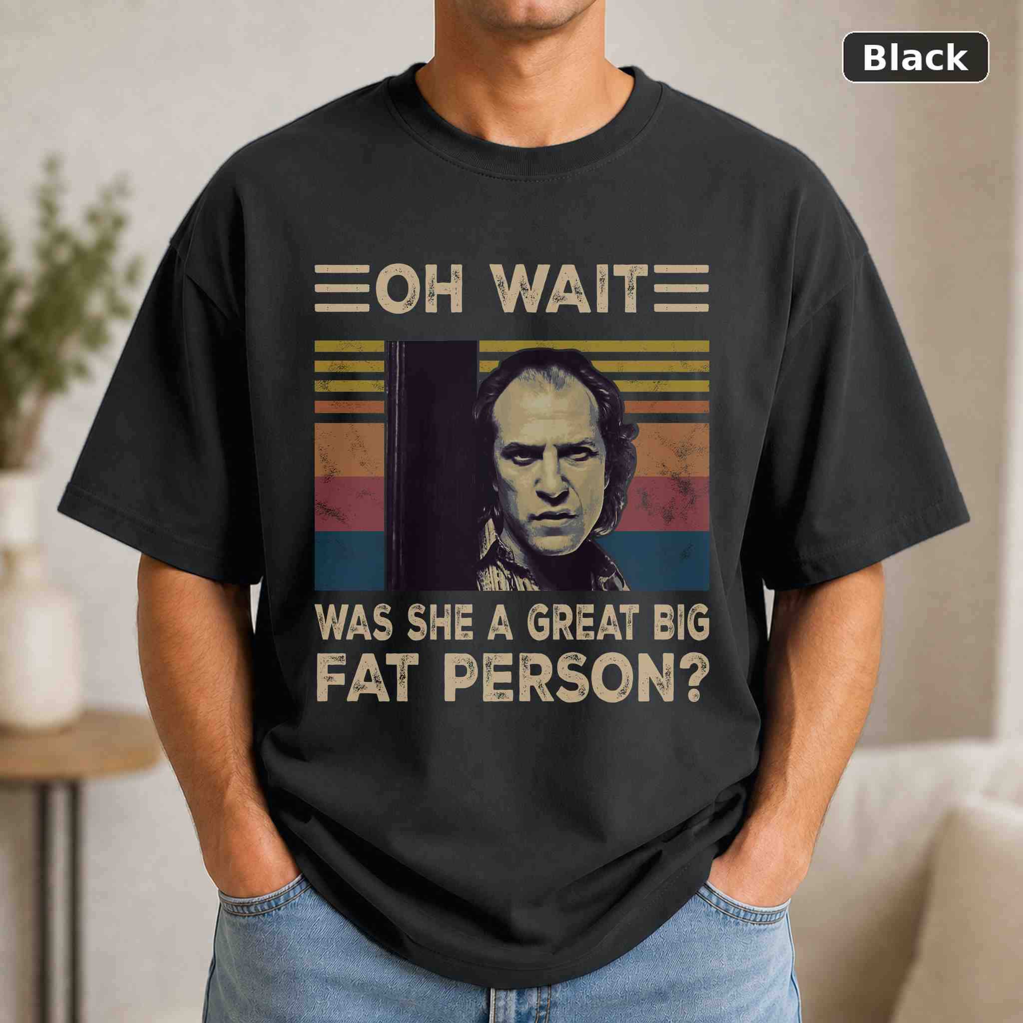 Was She A Great Big Fat Person T-Shirt, The Silence of the Lambs Horror Movie Graphic Tee, Horror Fan Gift Was She A Great Big Fat Person T-Shirt, The Silence of the Lambs Horror Movie Graphic Tee, Horror Fan Gift