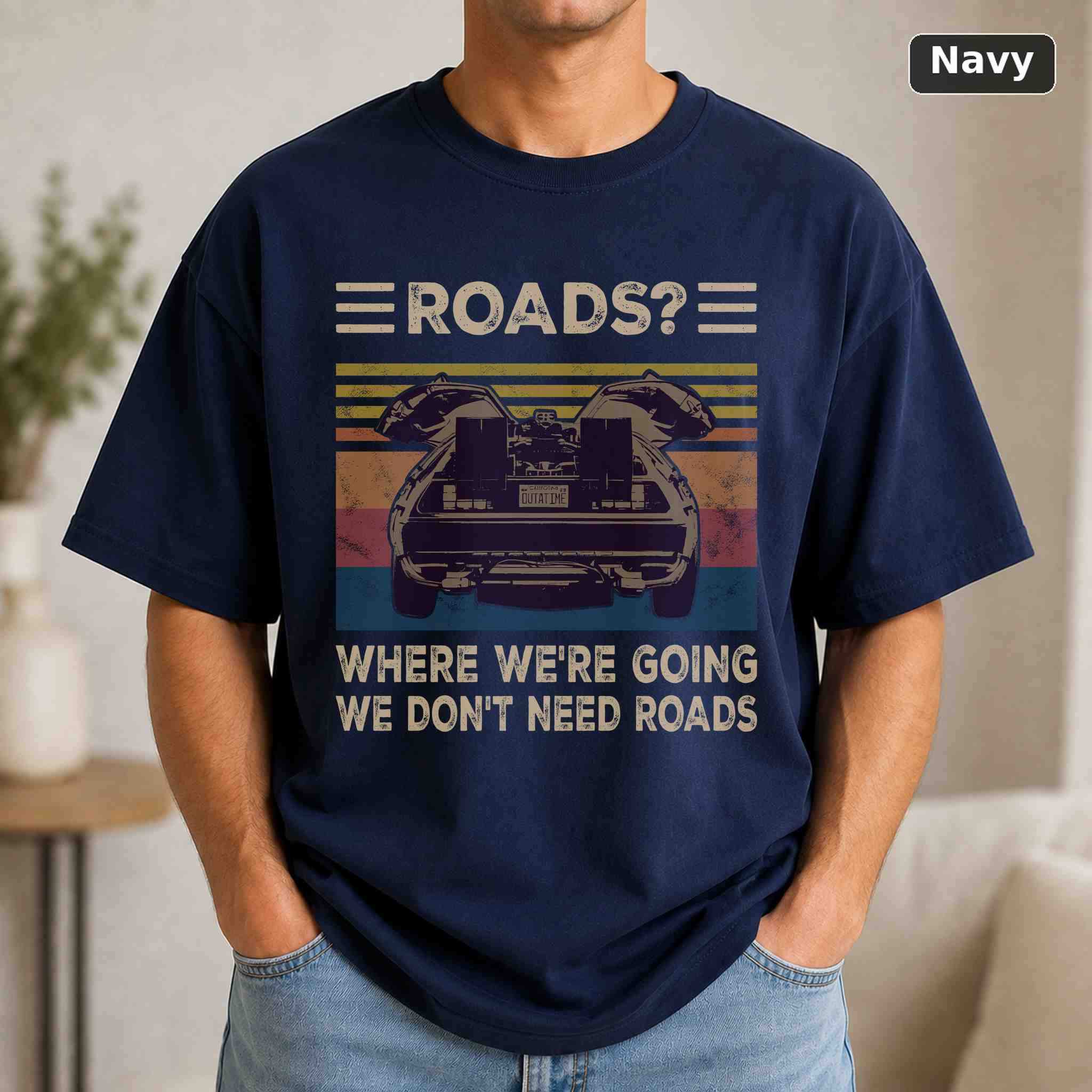 We Don't Need Roads T-Shirt, Back to the Future Sci-Fi Movie Graphic Tee, Sci-Fi Fan Gift 4