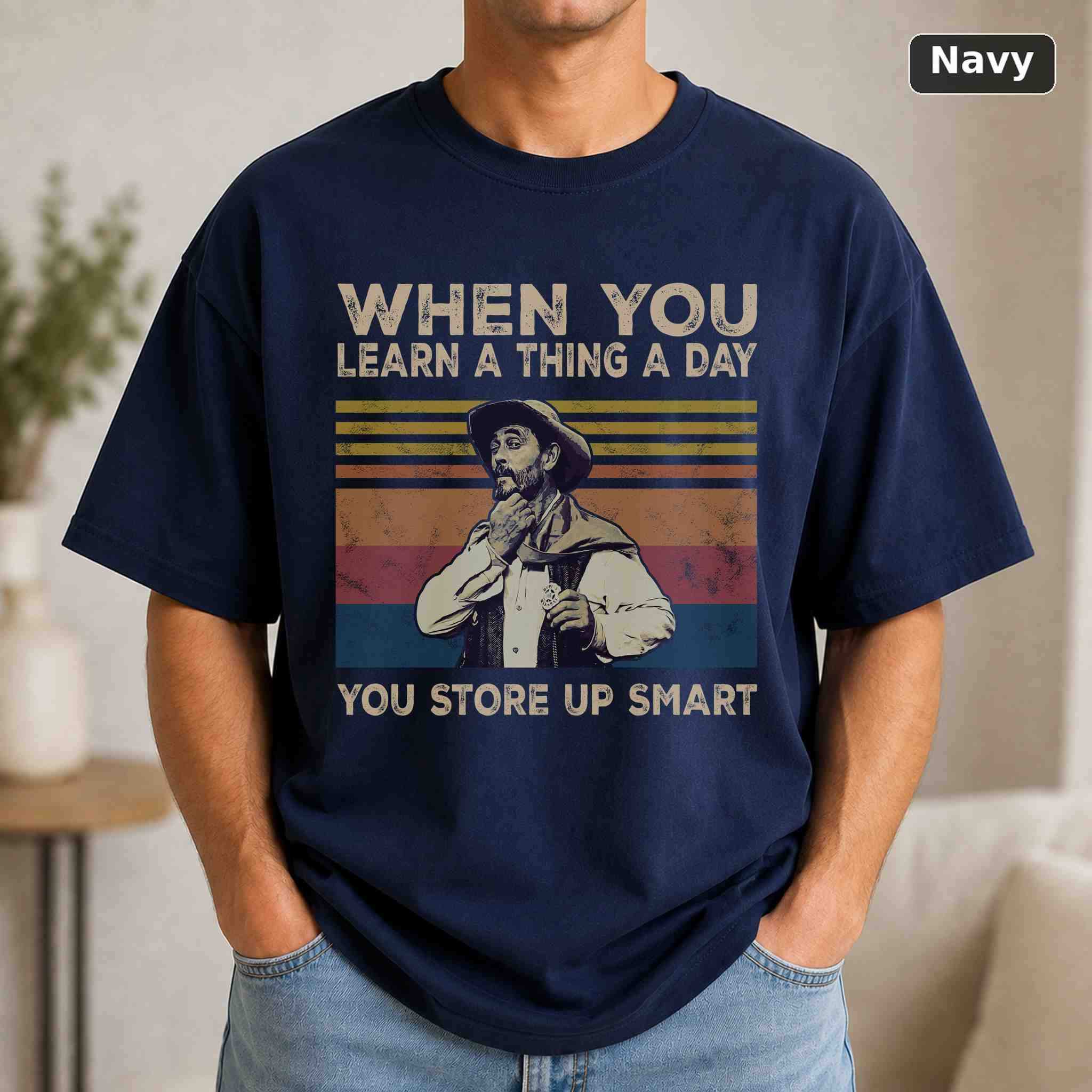 Learn a Thing a Day and Store Up Smart T-Shirt, The Andy Griffith Show TV Show Graphic Tee, TV Fan Gift 4