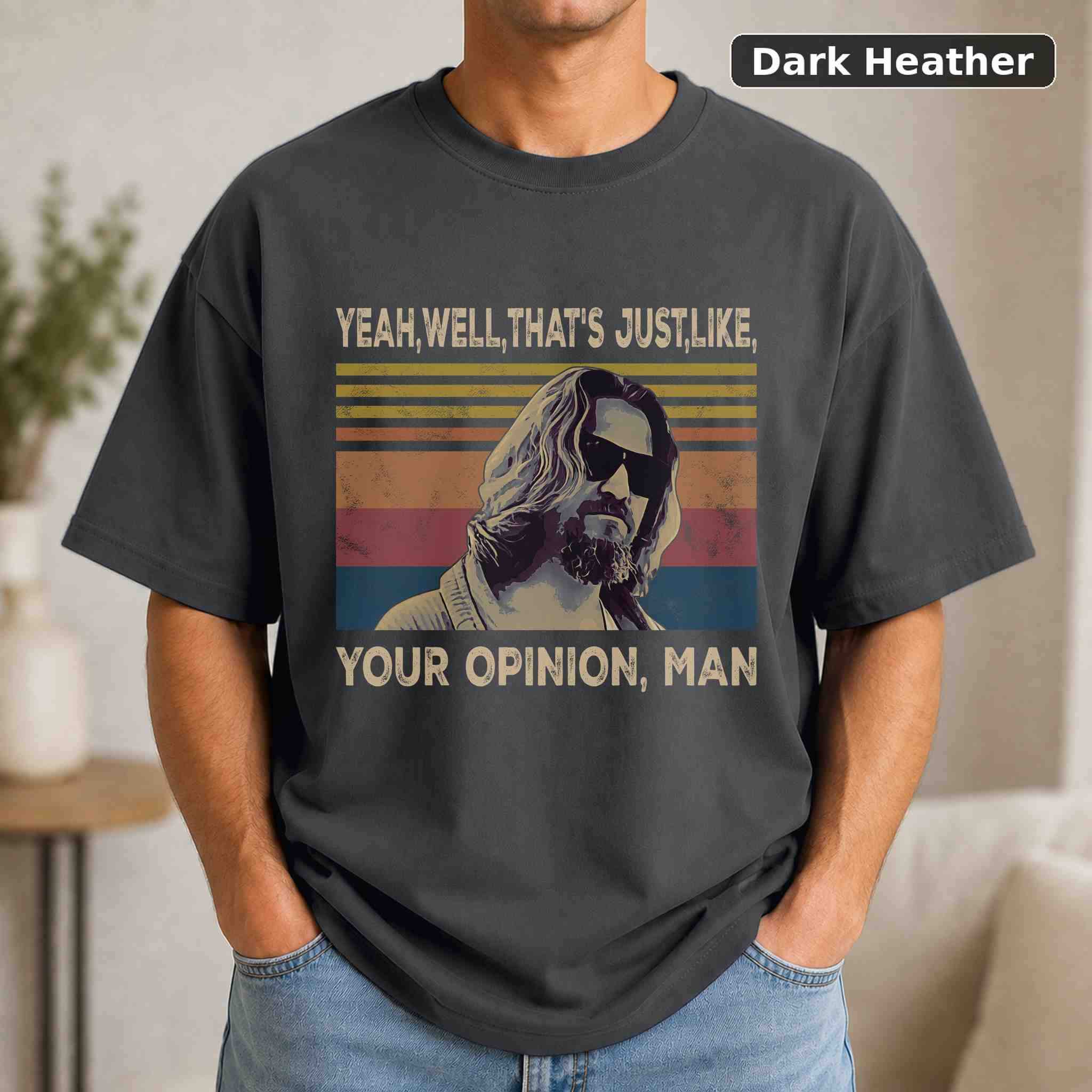 Yeah Well That's Just Like T-Shirt, The Big Lebowski Movie Graphic Tee, Classic Film Fan Gift 3