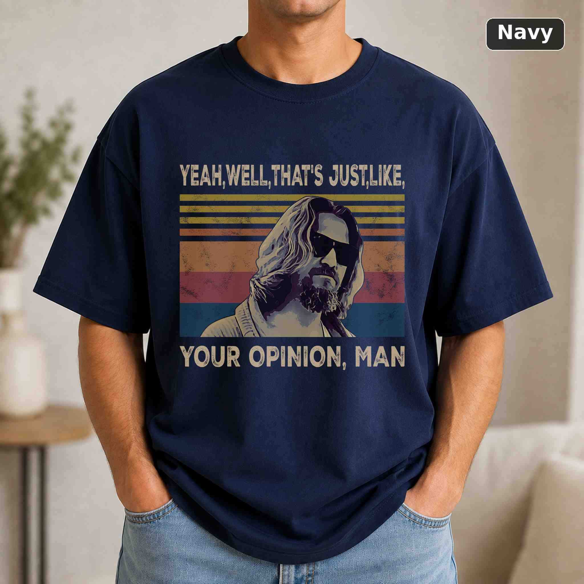 Yeah Well That's Just Like T-Shirt, The Big Lebowski Movie Graphic Tee, Classic Film Fan Gift 4