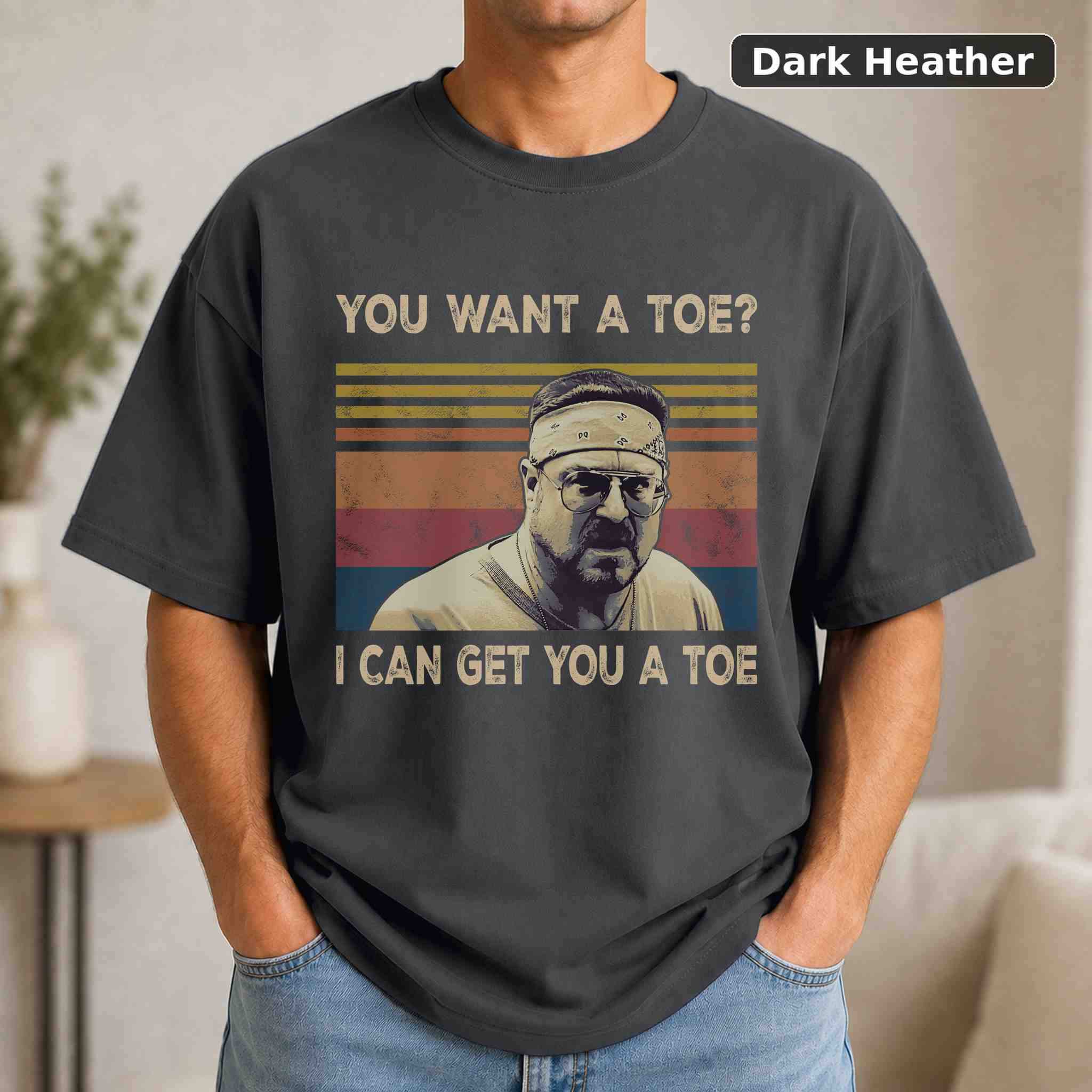 You Want A Toe I Can Get You A Toe T-Shirt, The Big Lebowski Movie Graphic Tee, Classic Film Fan Gift 3