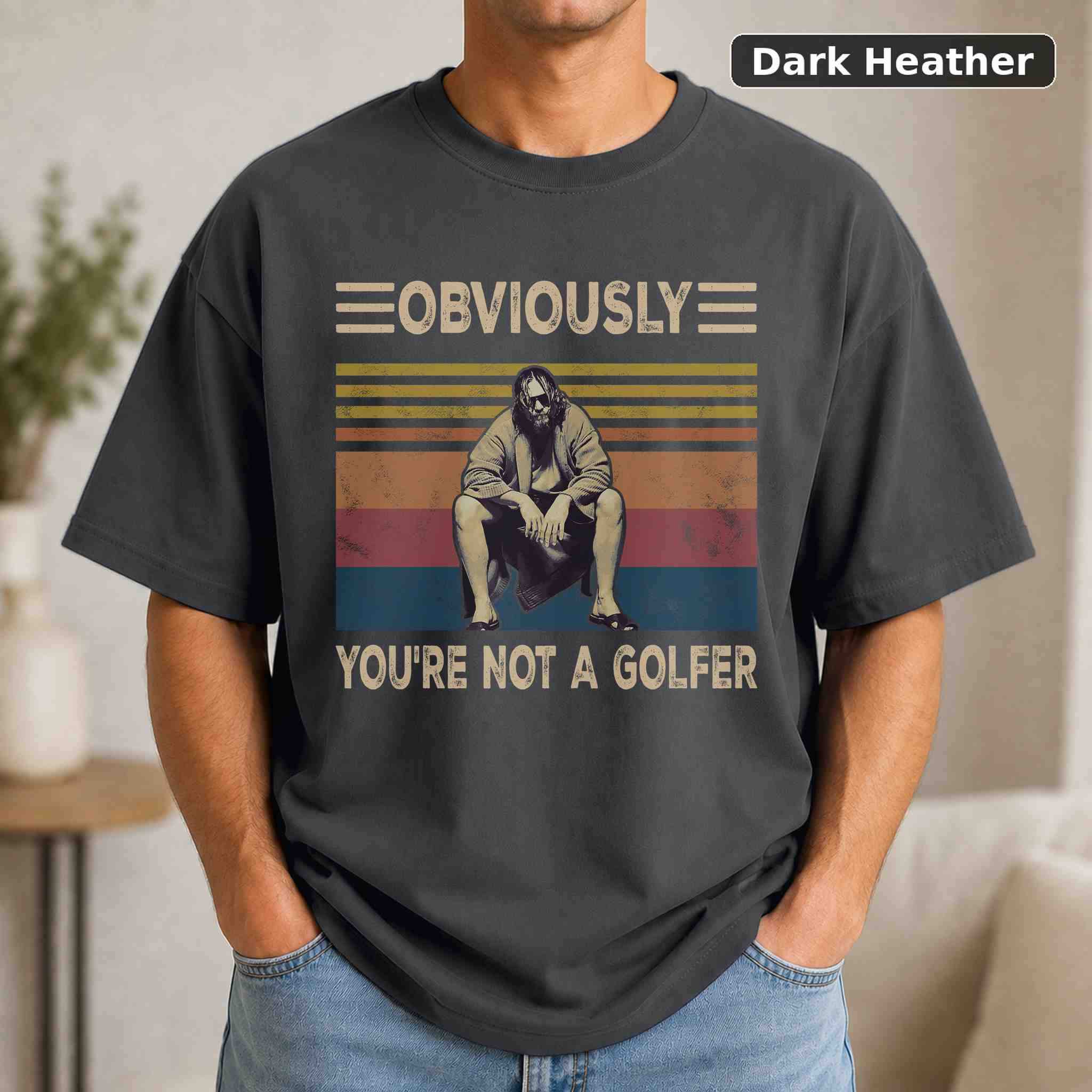 Obviously You're Not A Golfer T-Shirt, Vintage Movie Quote Graphic Tee, Classic Film Fan Gift 3