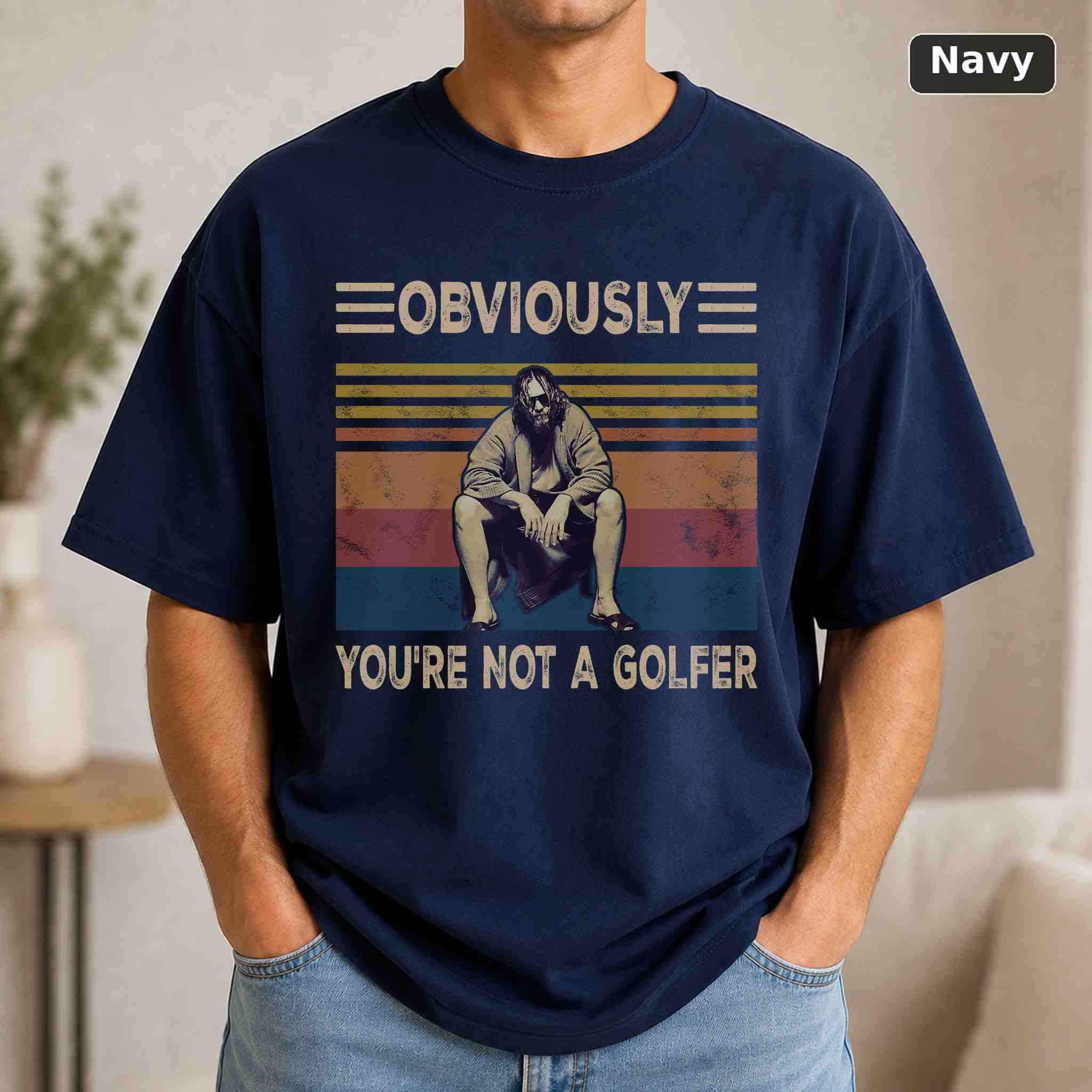 Obviously You're Not A Golfer T-Shirt, Vintage Movie Quote Graphic Tee, Classic Film Fan Gift 4