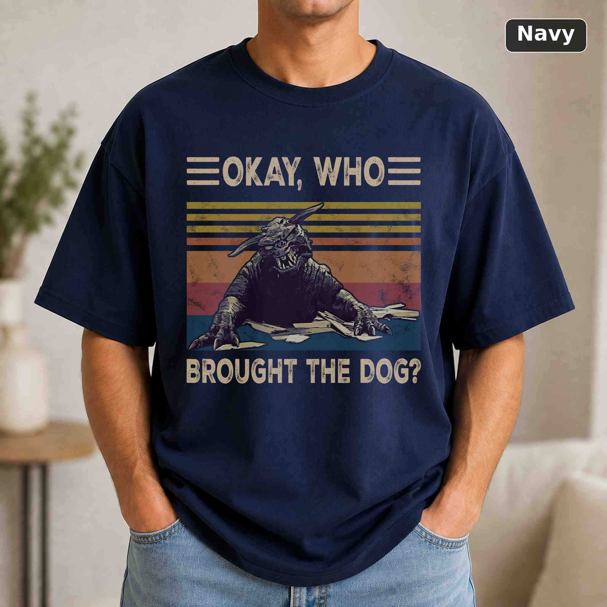 Okay Who Brought The Dog T-Shirt, Vintage Movie Quote Graphic Tee, Classic Film Fan Gift 4