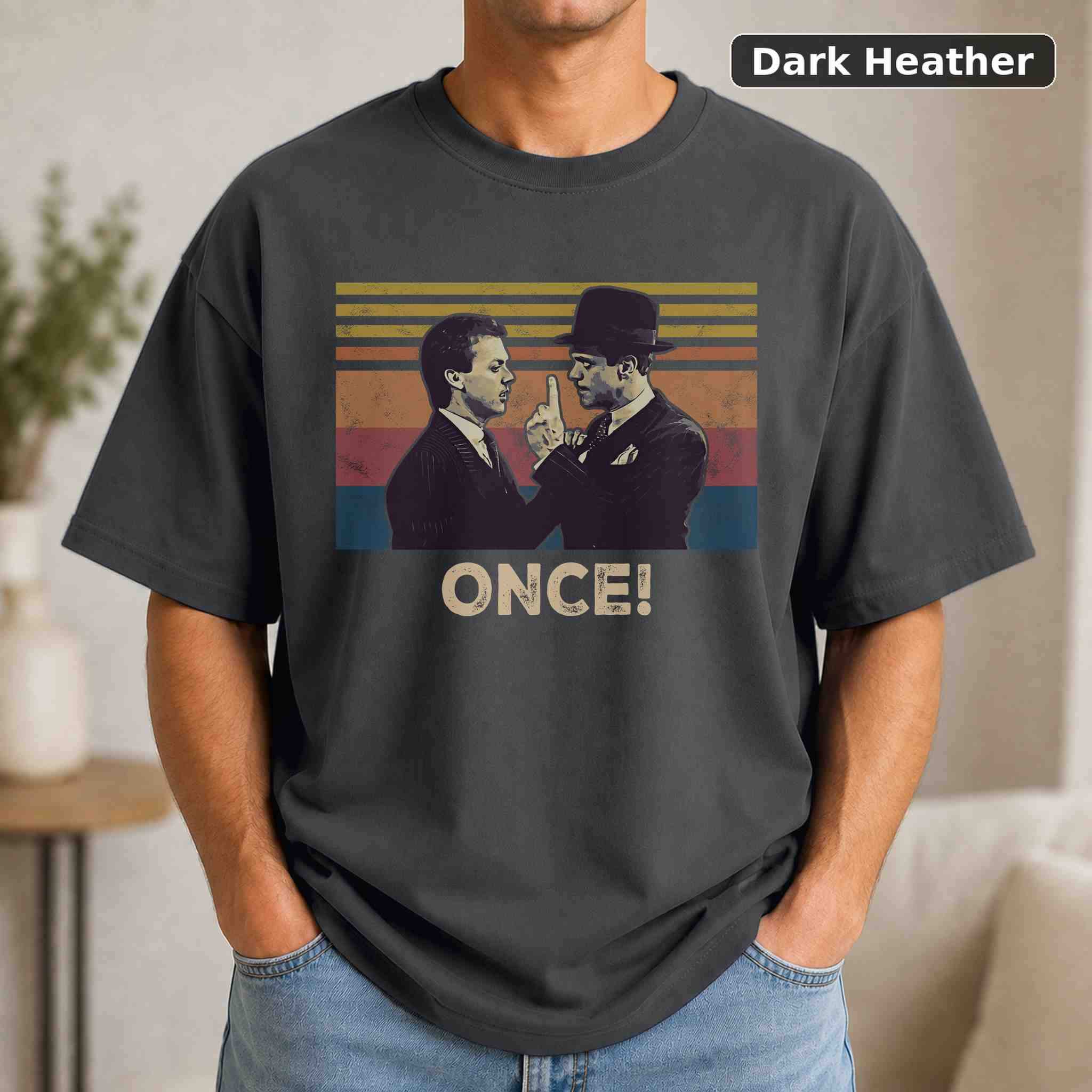 Once T-Shirt, Vintage Movie Quote Graphic Tee, Classic Film Fan Gift 3