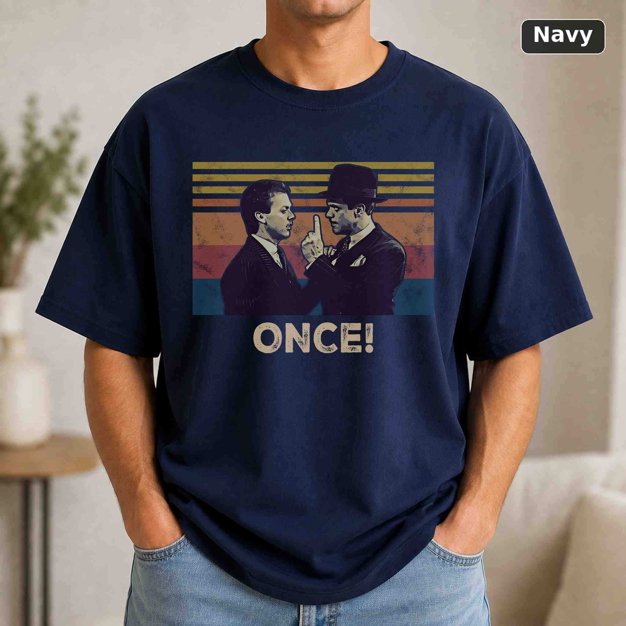 Once T-Shirt, Vintage Movie Quote Graphic Tee, Classic Film Fan Gift 4