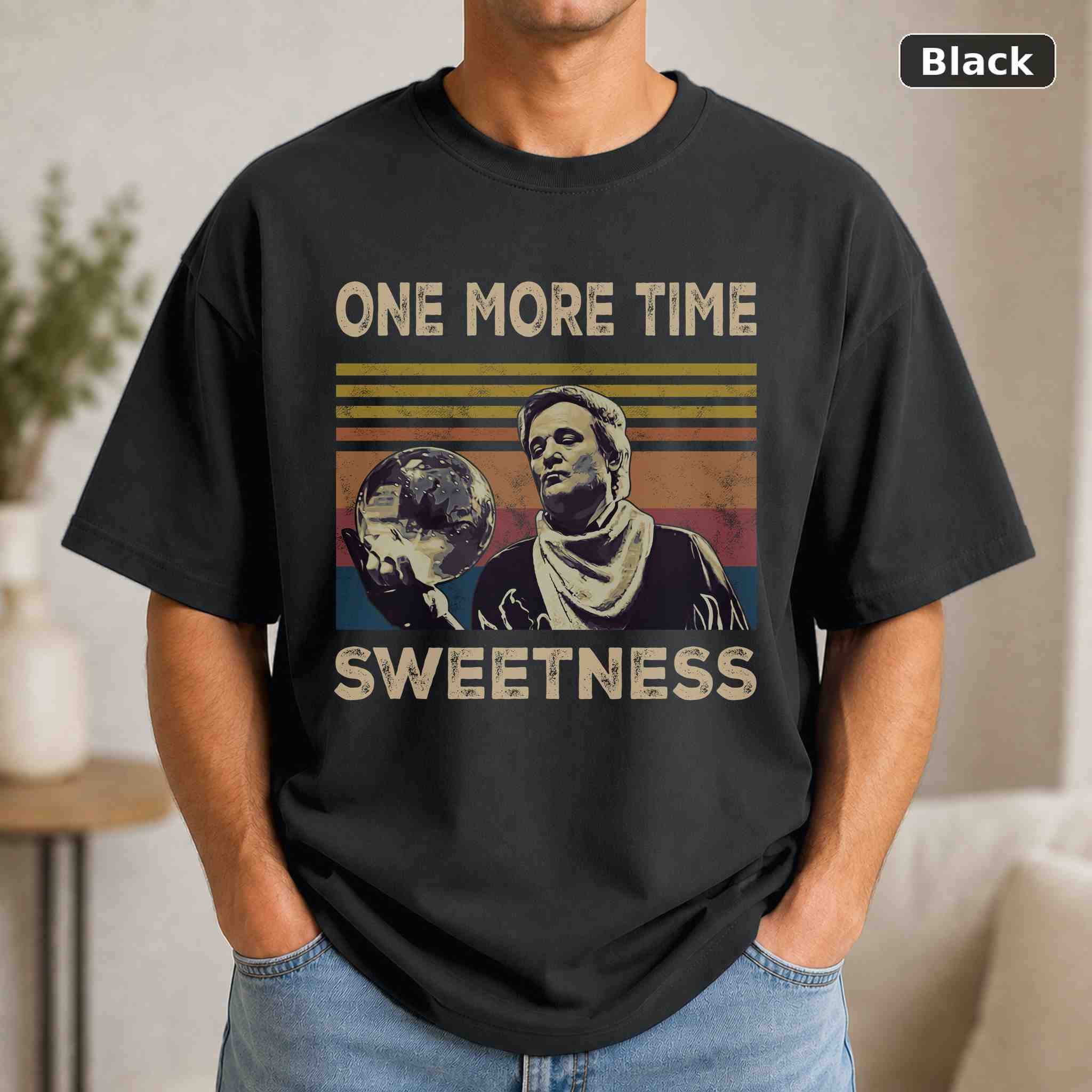 One More Time Sweetness T-Shirt, Vintage Movie Quote Graphic Tee, Classic Film Fan Gift