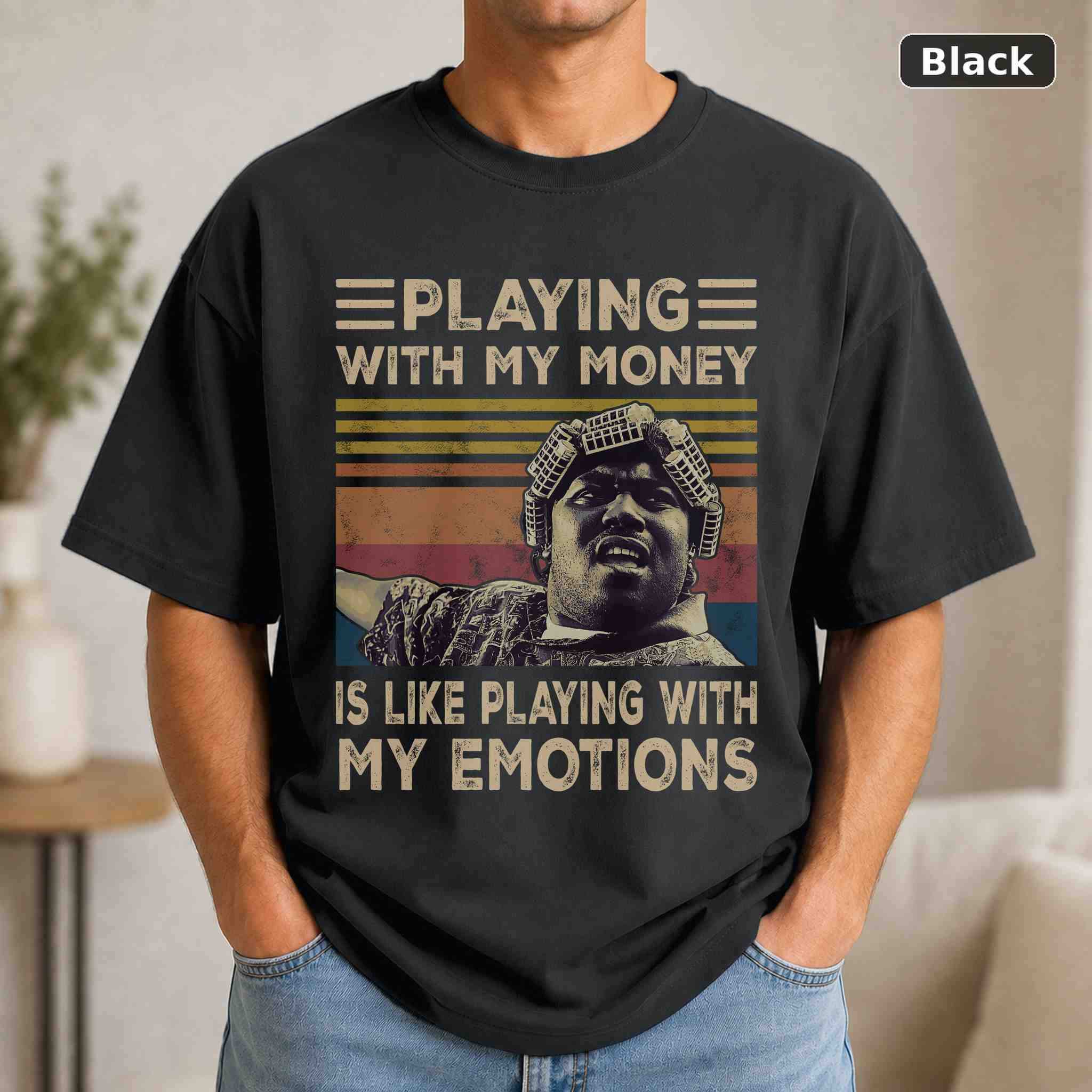 Playing With My Money Is Like Playing With My Emotions T-Shirt, Vintage Movie Quote Graphic Tee, Classic Film Fan Gift Playing With My Money Is Like Playing With My Emotions T-Shirt, Vintage Movie Quote Graphic Tee, Classic Film Fan Gift